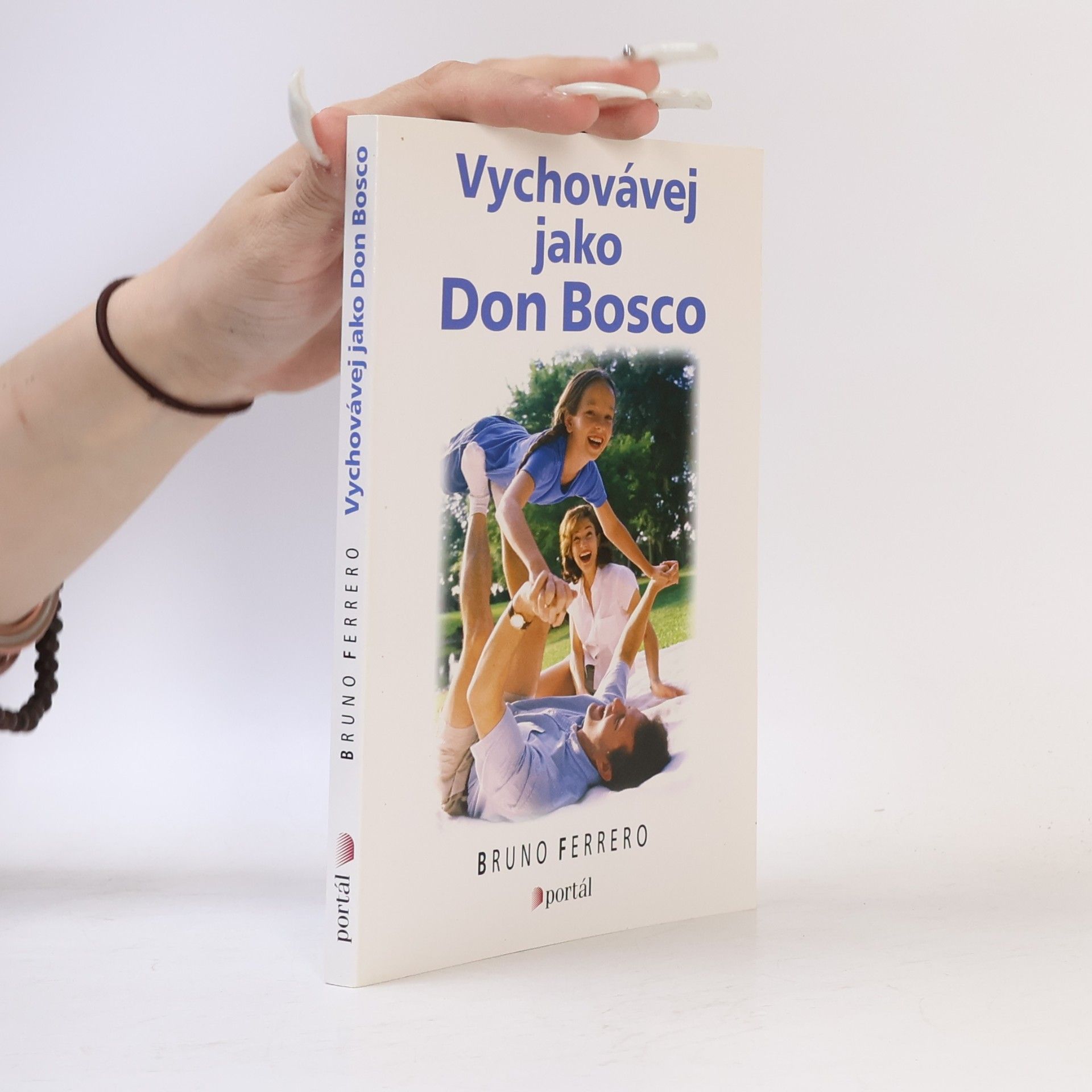 Bruno Ferrero Vychovávej jako Don Bosco