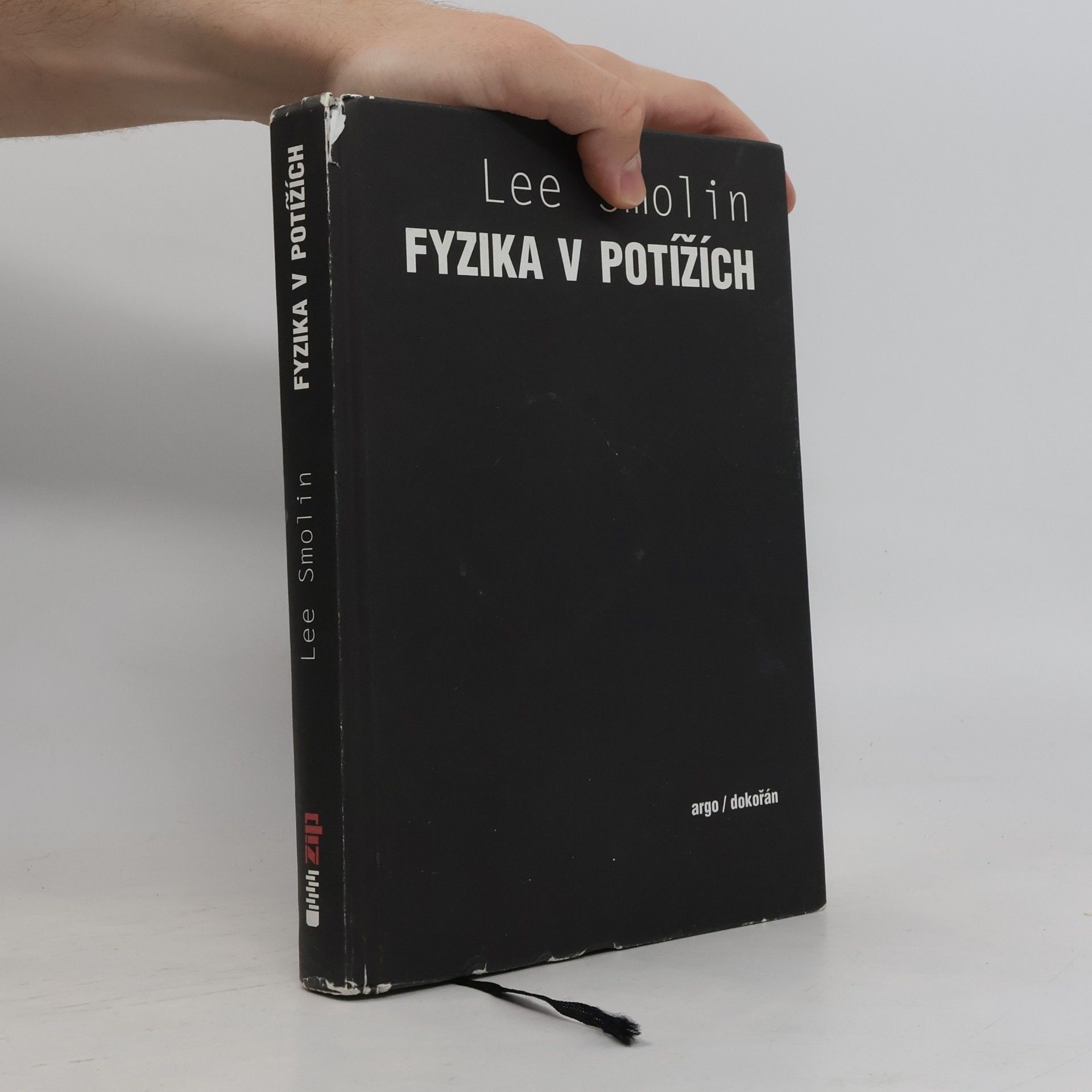 Lee Smolin Fyzika v potížích. Vzestup teorie strun, úpadek vědecké metody a co bude dál