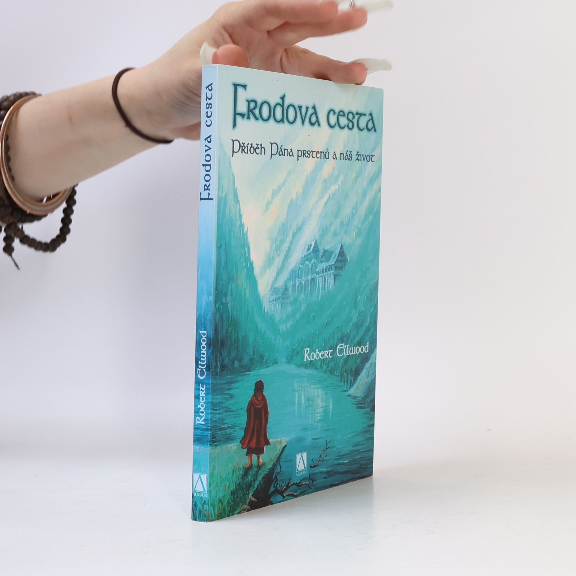 Robert S. Ellwood Frodova cesta. Příběh Pána prstenů a náš život.