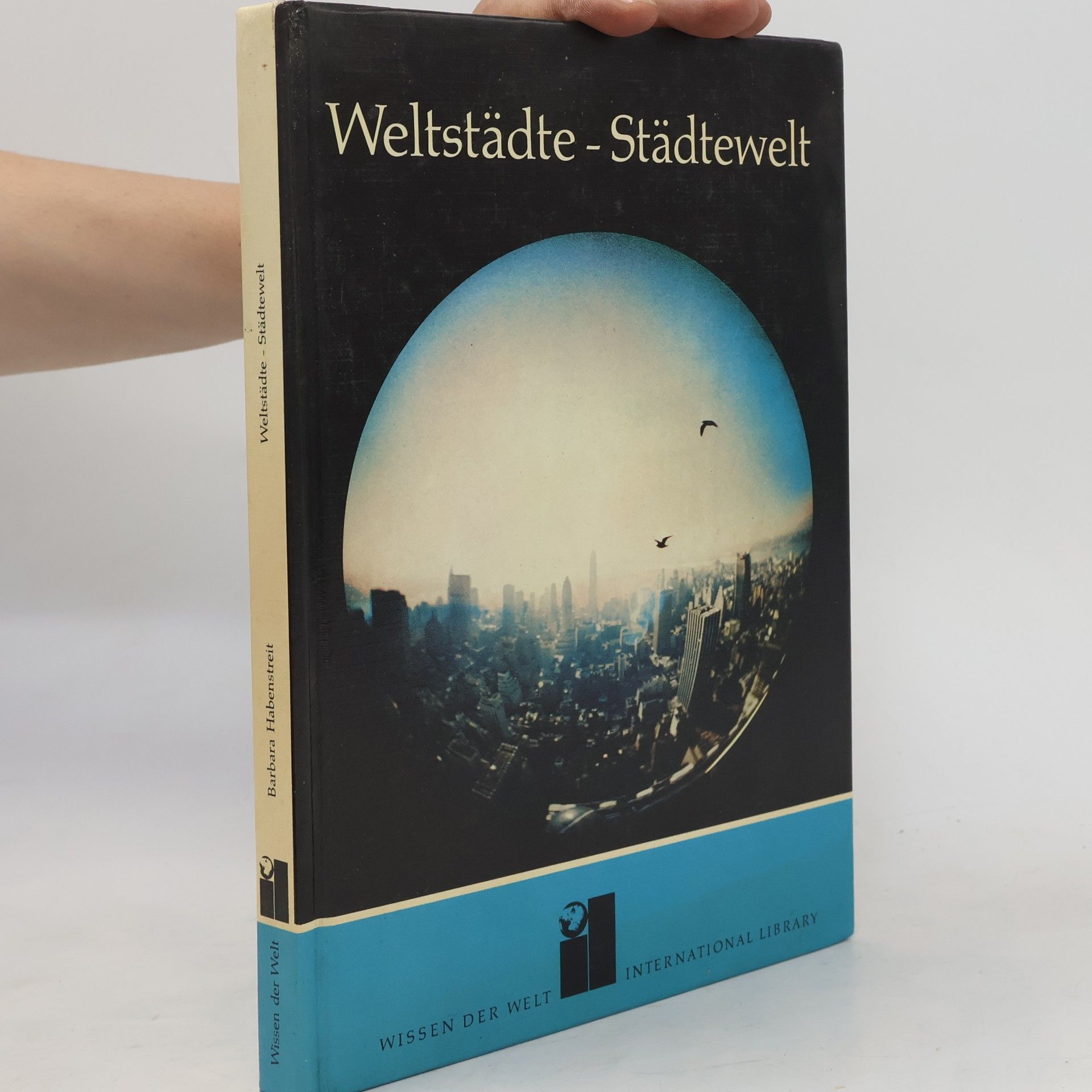 Barbara Habenstreit Weltstädte - Städtewelt