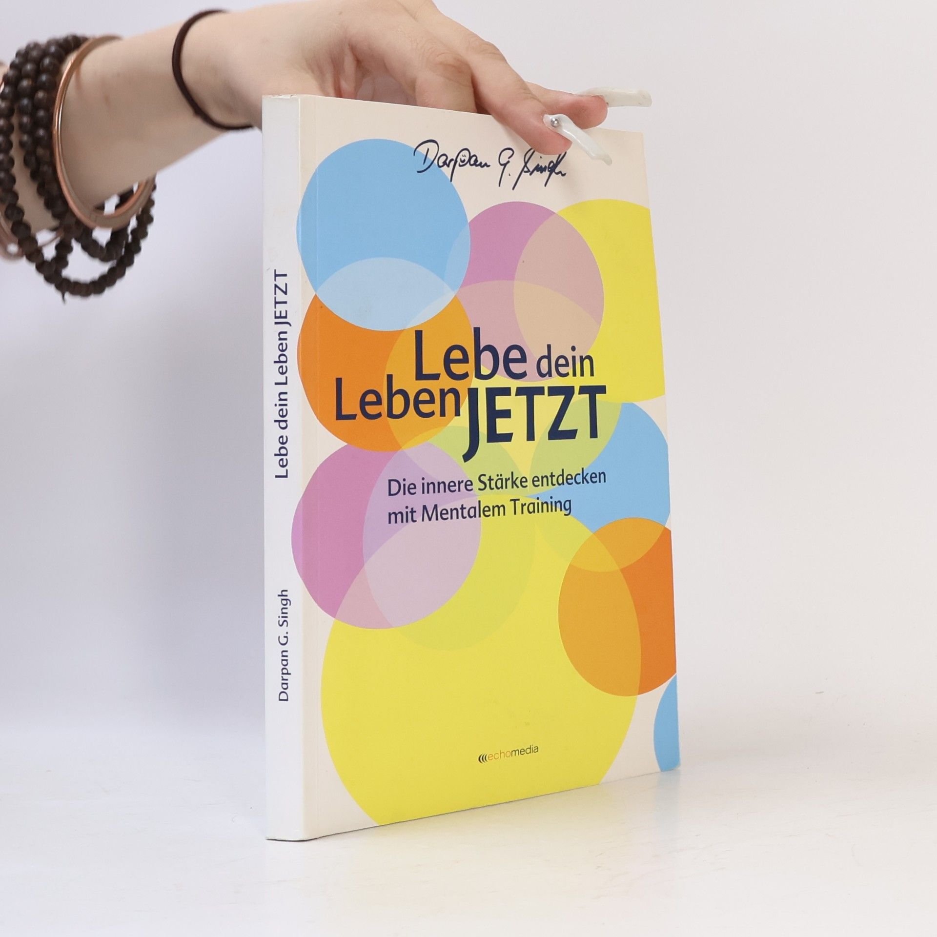 Darpan G. Singh Lebe dein Leben Jetzt