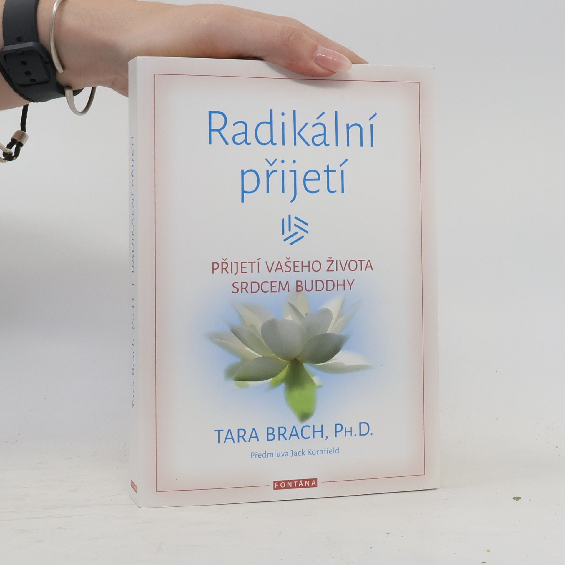 Tara Brach Radikální přijetí: Přijetí vašeho života srdcem Buddhy