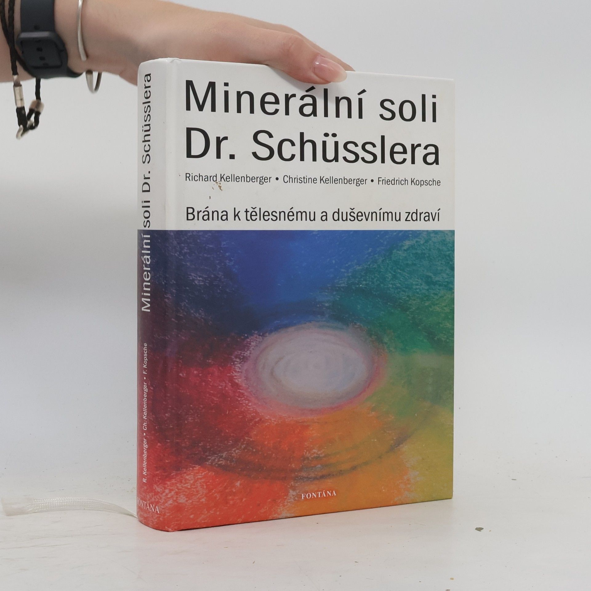 Richard Kellenberger Minerální soli Dr. Schüsslera : brána k tělesnému a duševnímu zdraví