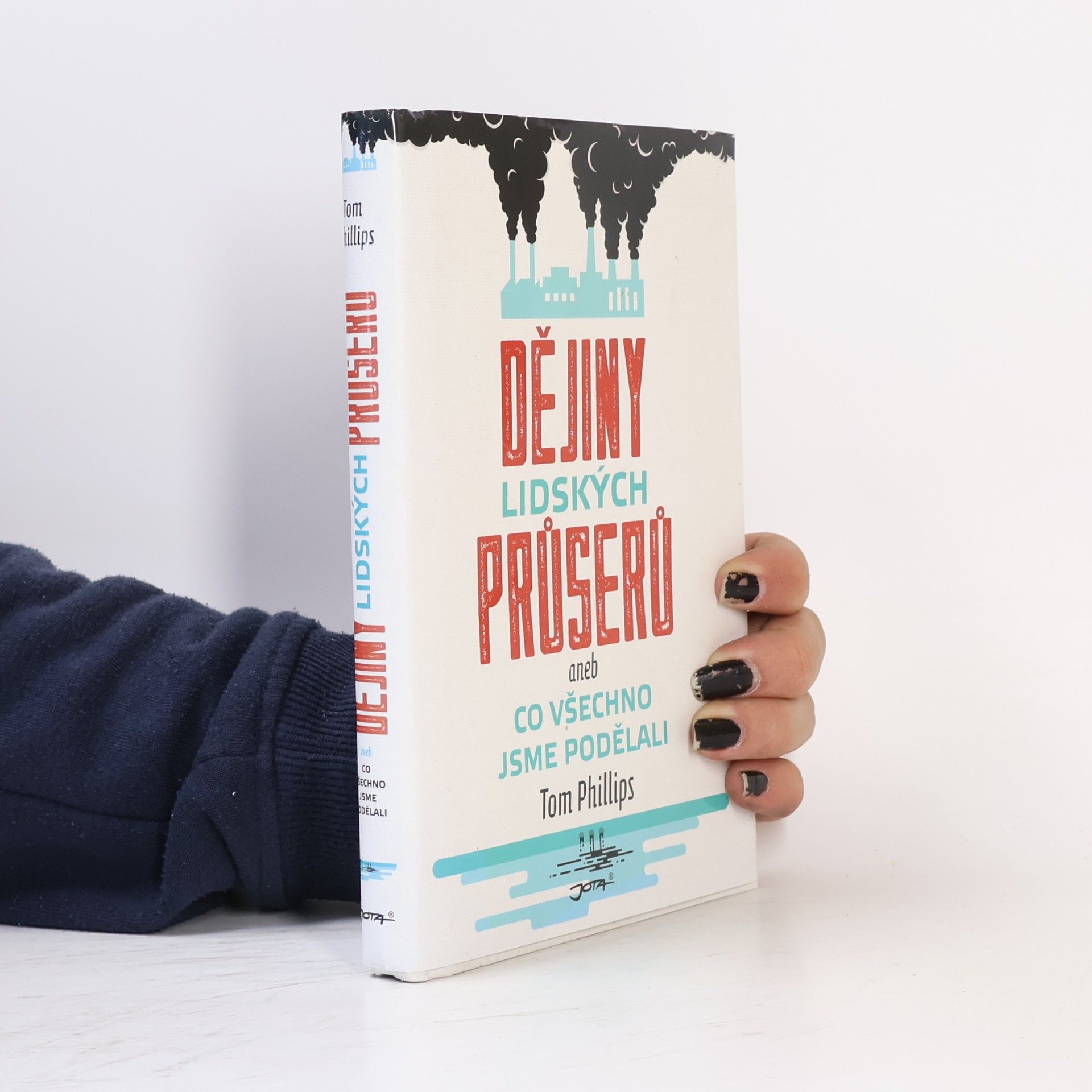 Tom Phillips Dějiny lidských průserů, aneb, Co všechno jsme podělali