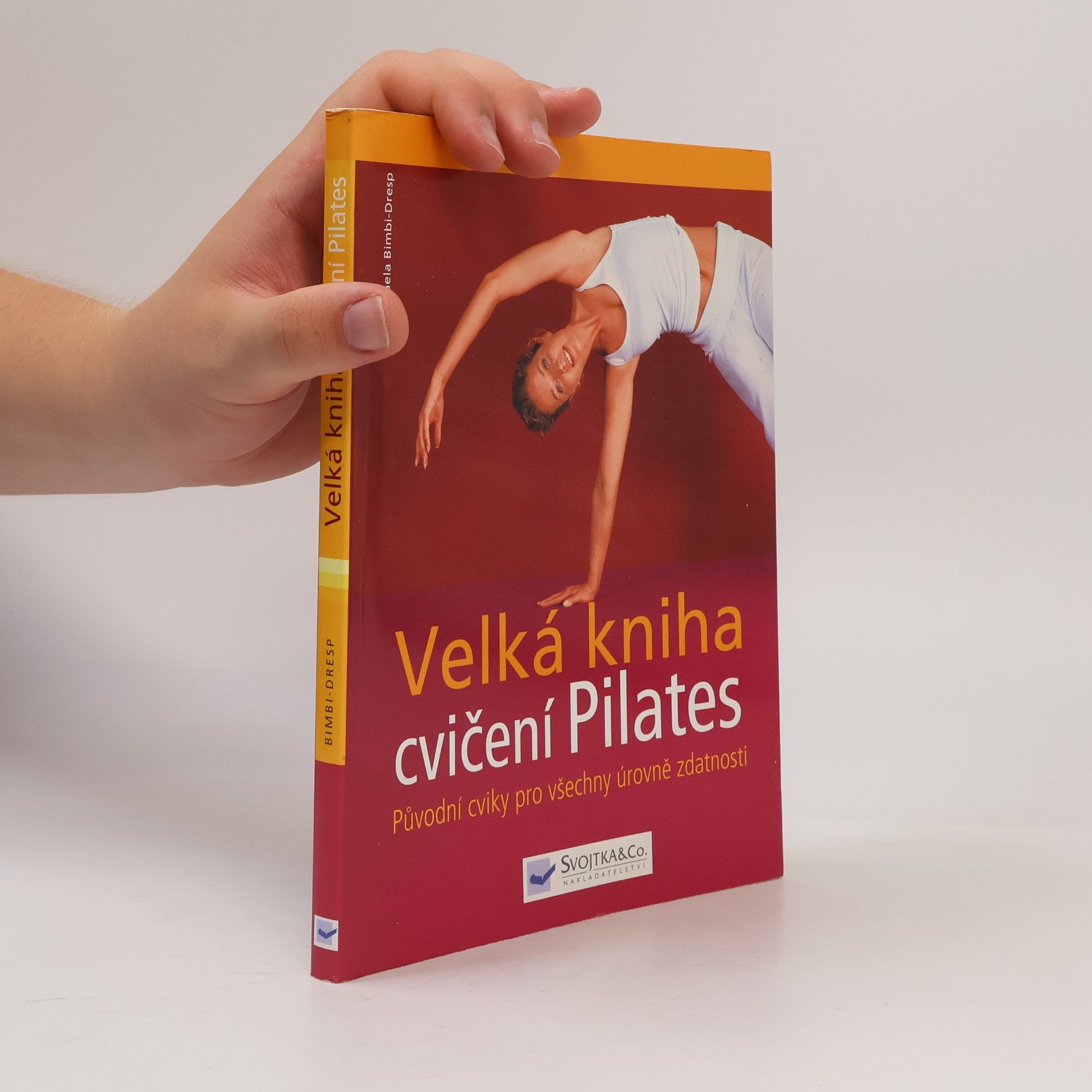 Michaela Bimbi-Dresp Velká kniha cvičení Pilates