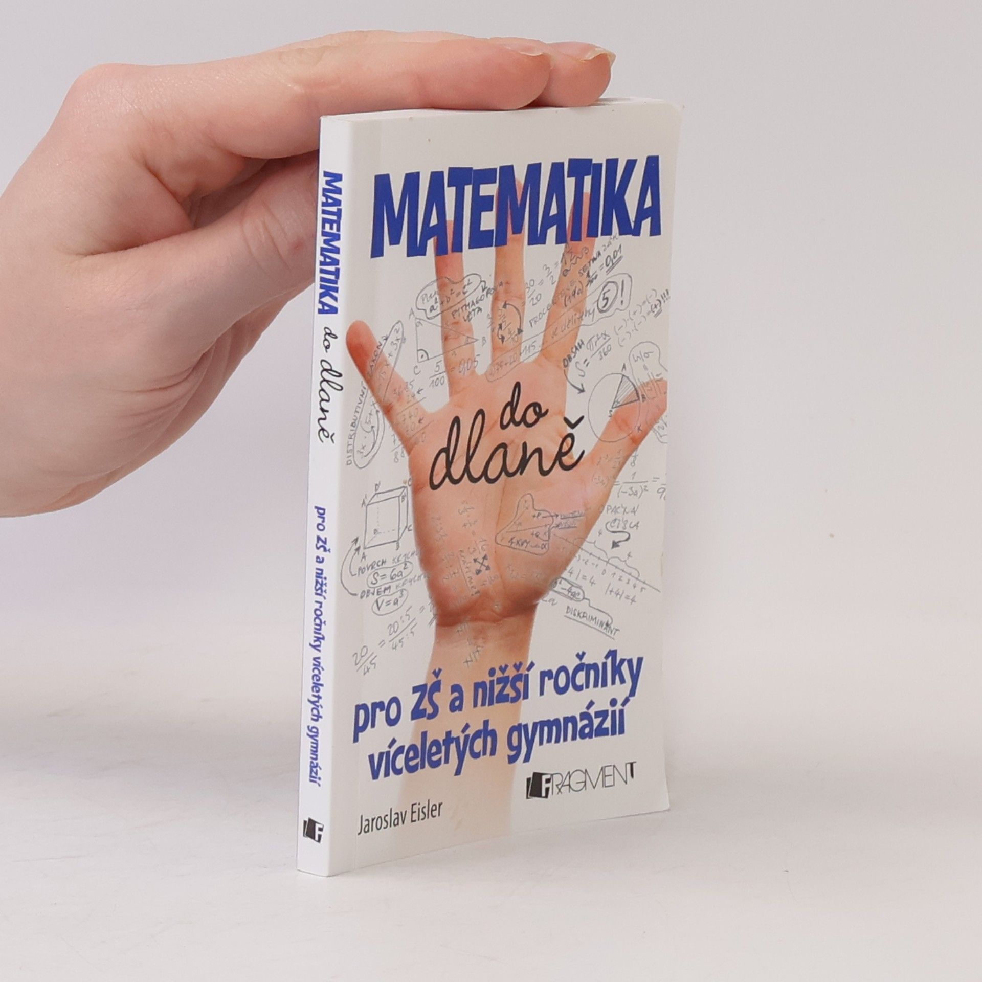 Jaroslav Eisler Matematika do dlaně : pro ZŠ a nižší ročníky víceletých gymnázií