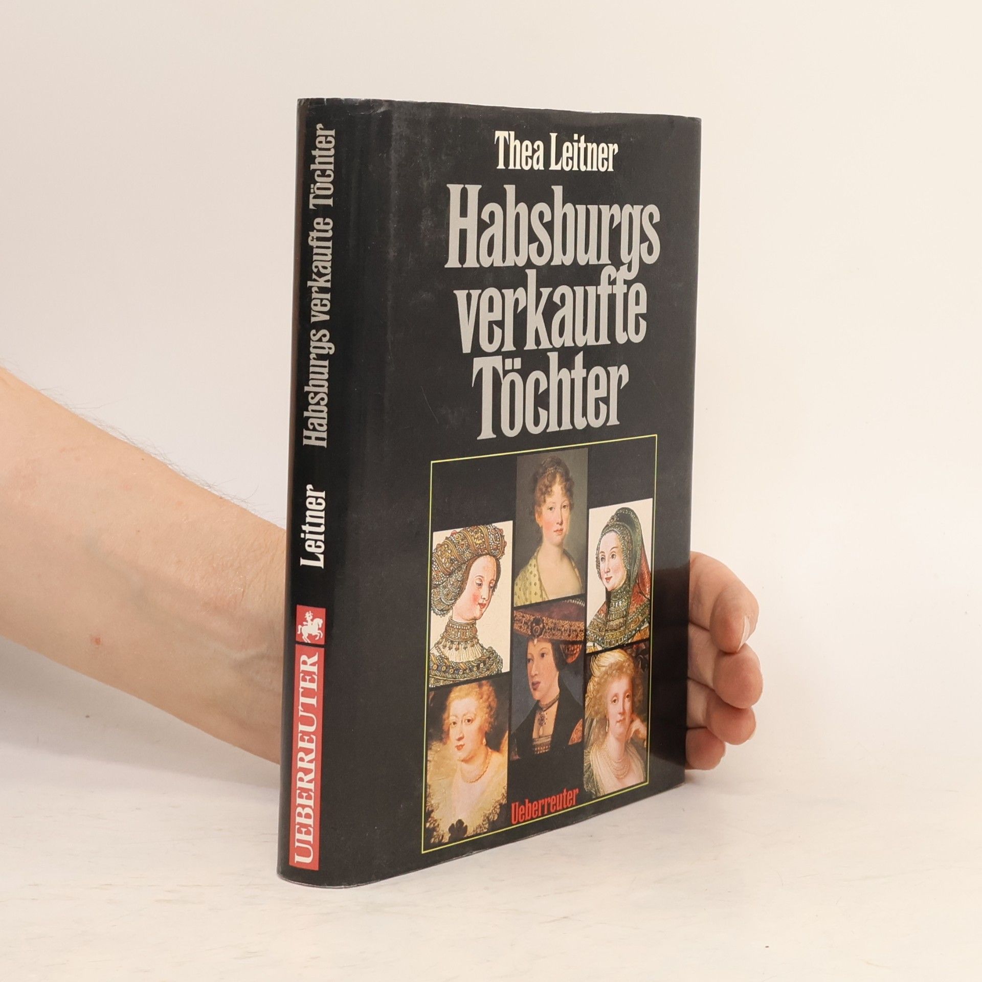 Thea Leitner Habsburgs verkaufte Töchter