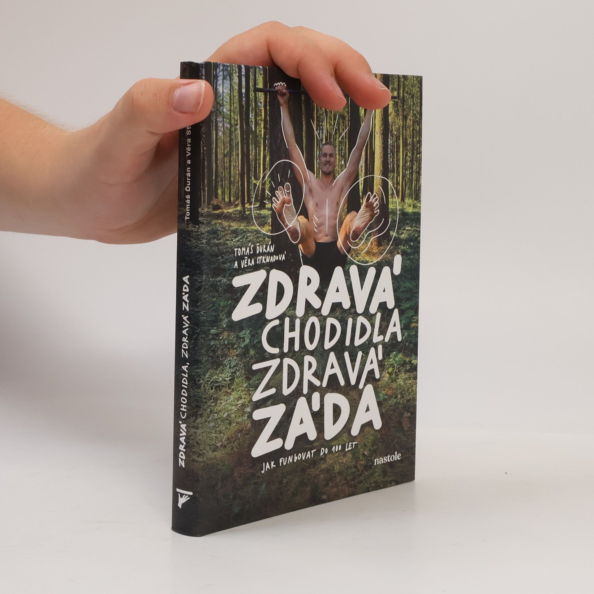 Tomáš Ďurán Zdravá chodidla, zdravá záda. Jak fungovat do sta let