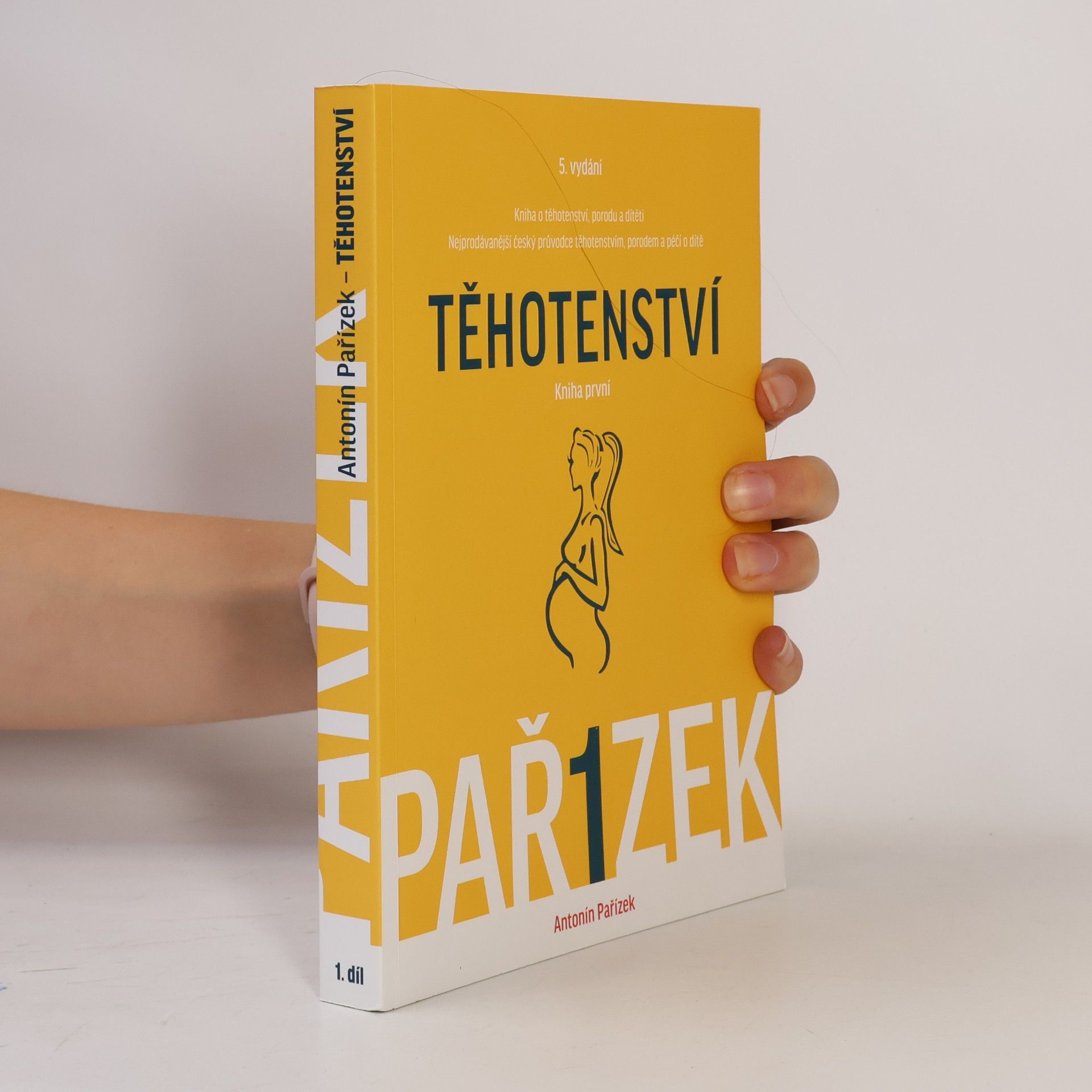 Antonín Pařízek Kniha o těhotenství, porodu a dítěti. 1. díl, Těhotenství