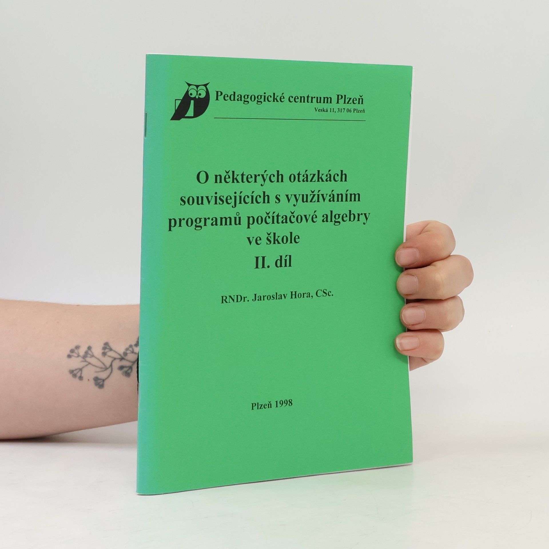 Jaroslav Hora O některých otázkách souvisejících s využíváním programů počítačové algebry ve škole II. díl