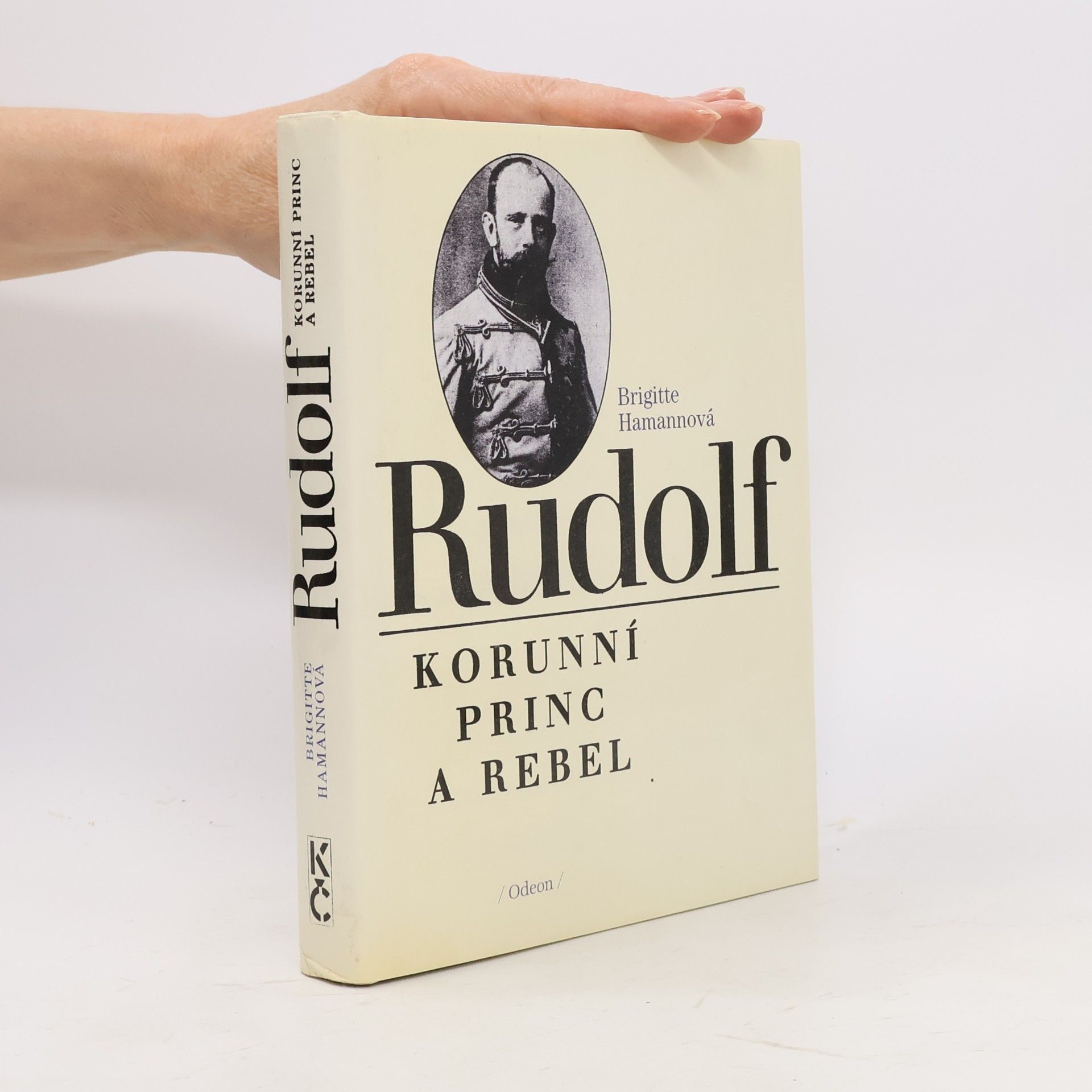Brigitte Hamann Rudolf. Korunní princ a rebel