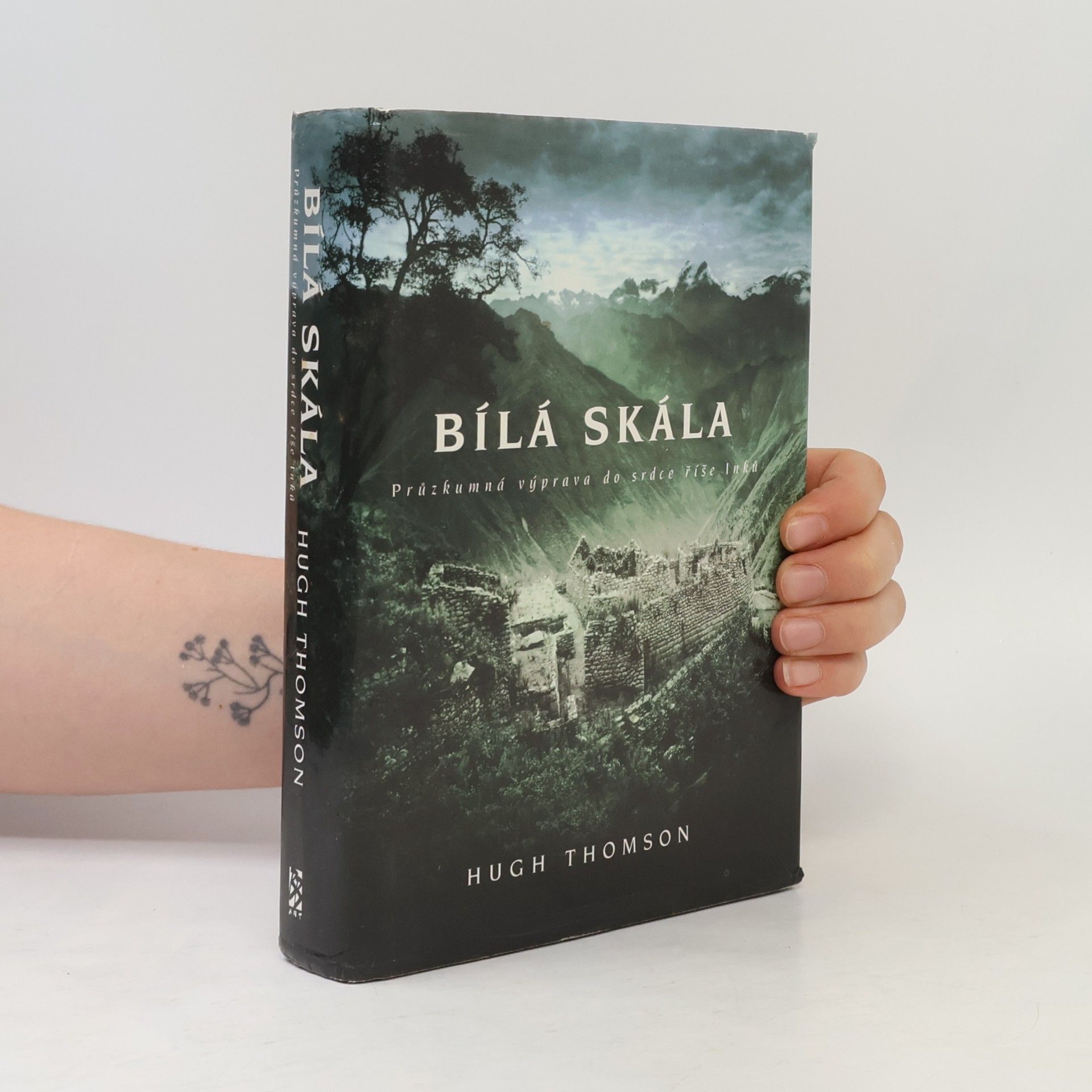 Hugh Thomson Bílá skála. Průzkumná výprava do srdce říše Inků