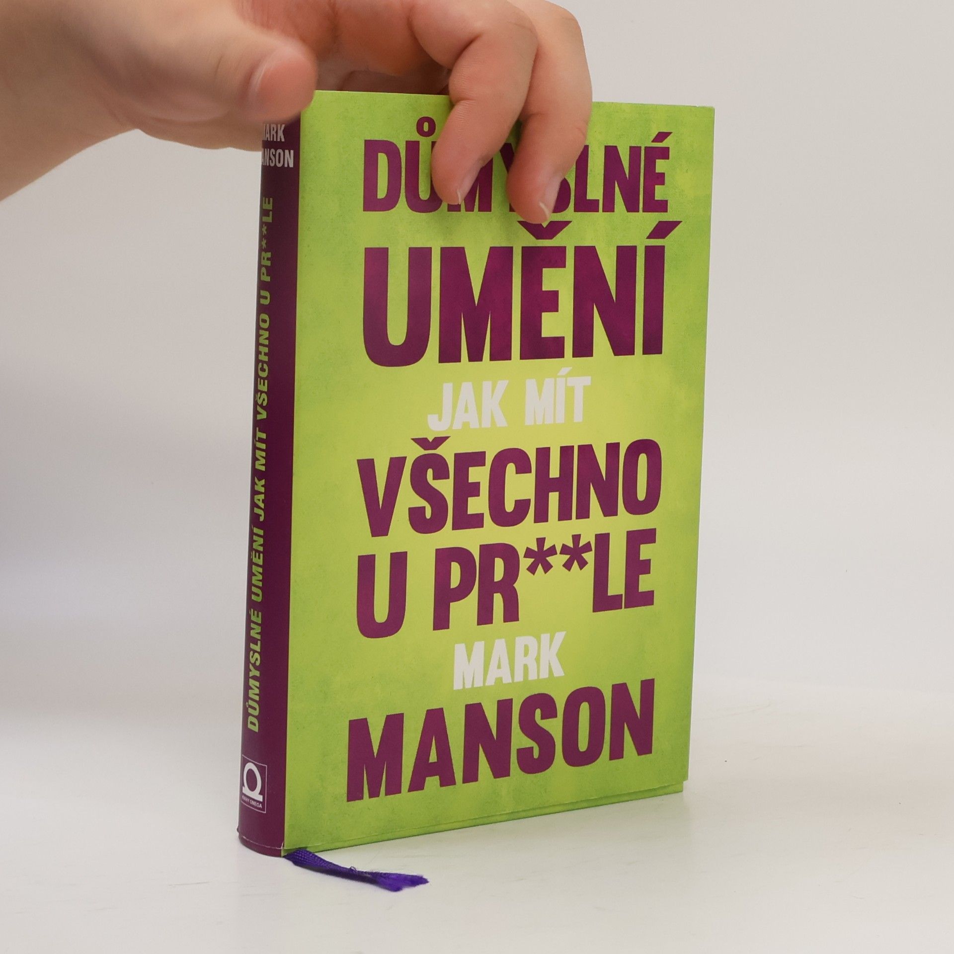Mark Manson Důmyslné umění, jak mít všechno u pr**le