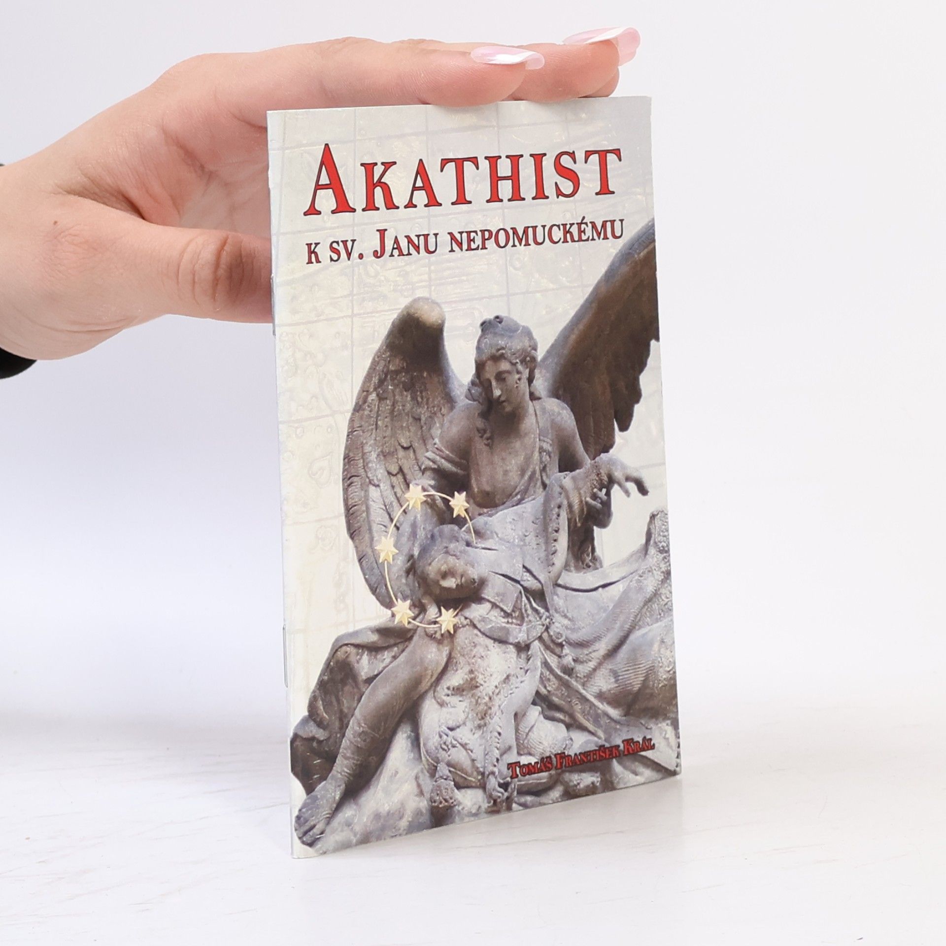 Tomáš František Král Akathist k sv. Janu nepomuckému