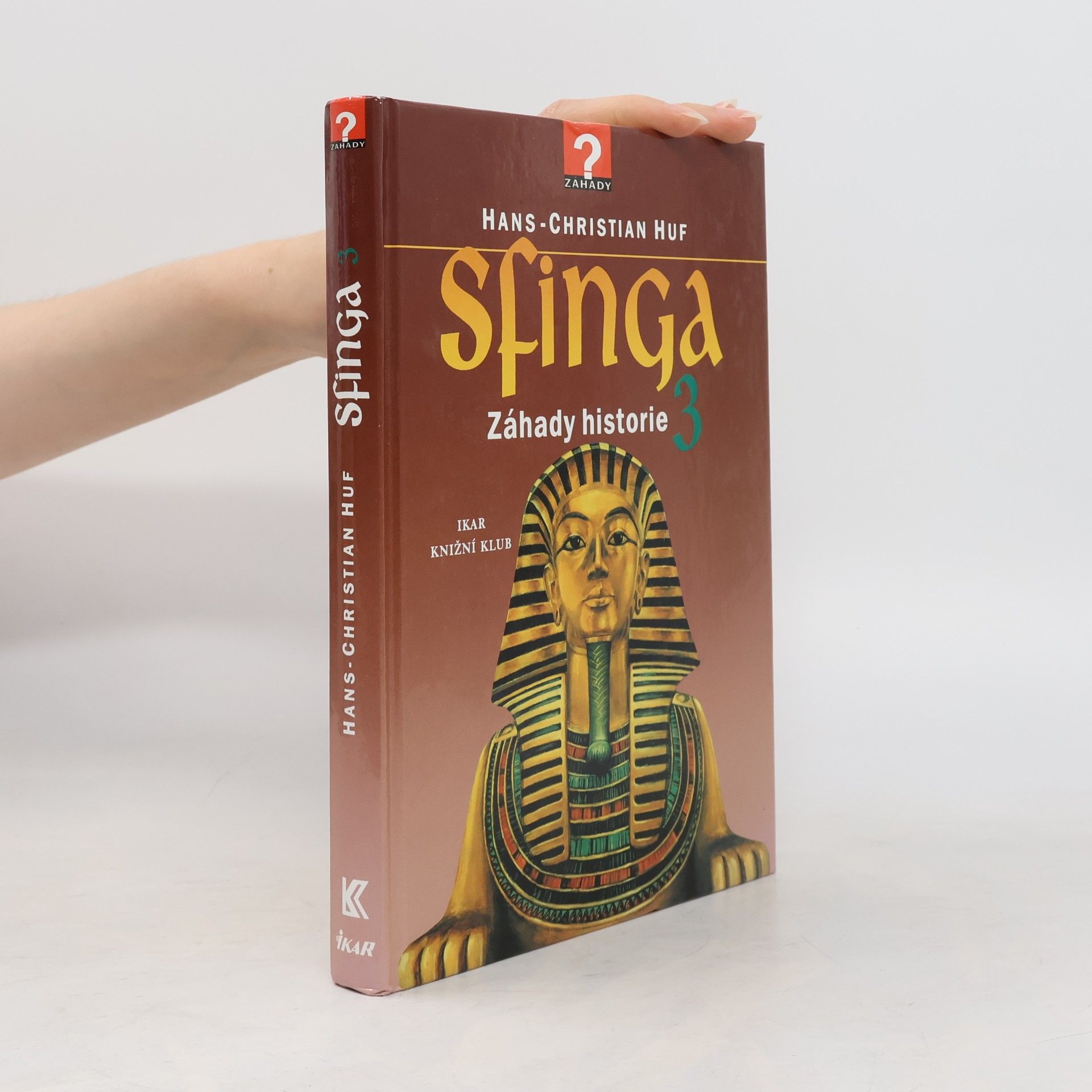Hans-Christian Huf Sfinga 3 : záhady historie