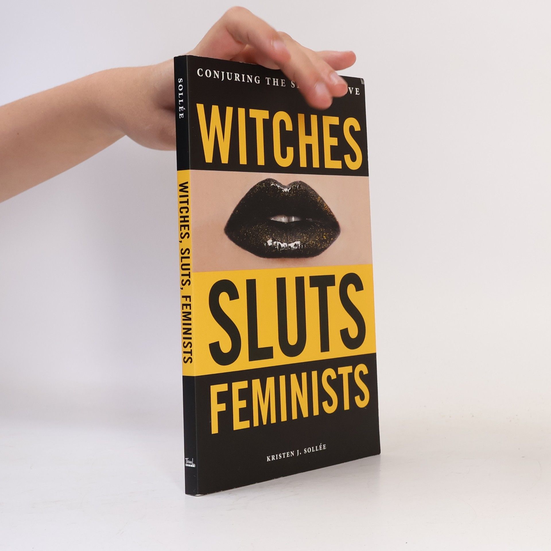 Kristen J. Sollée Witches, Sluts, Feminists