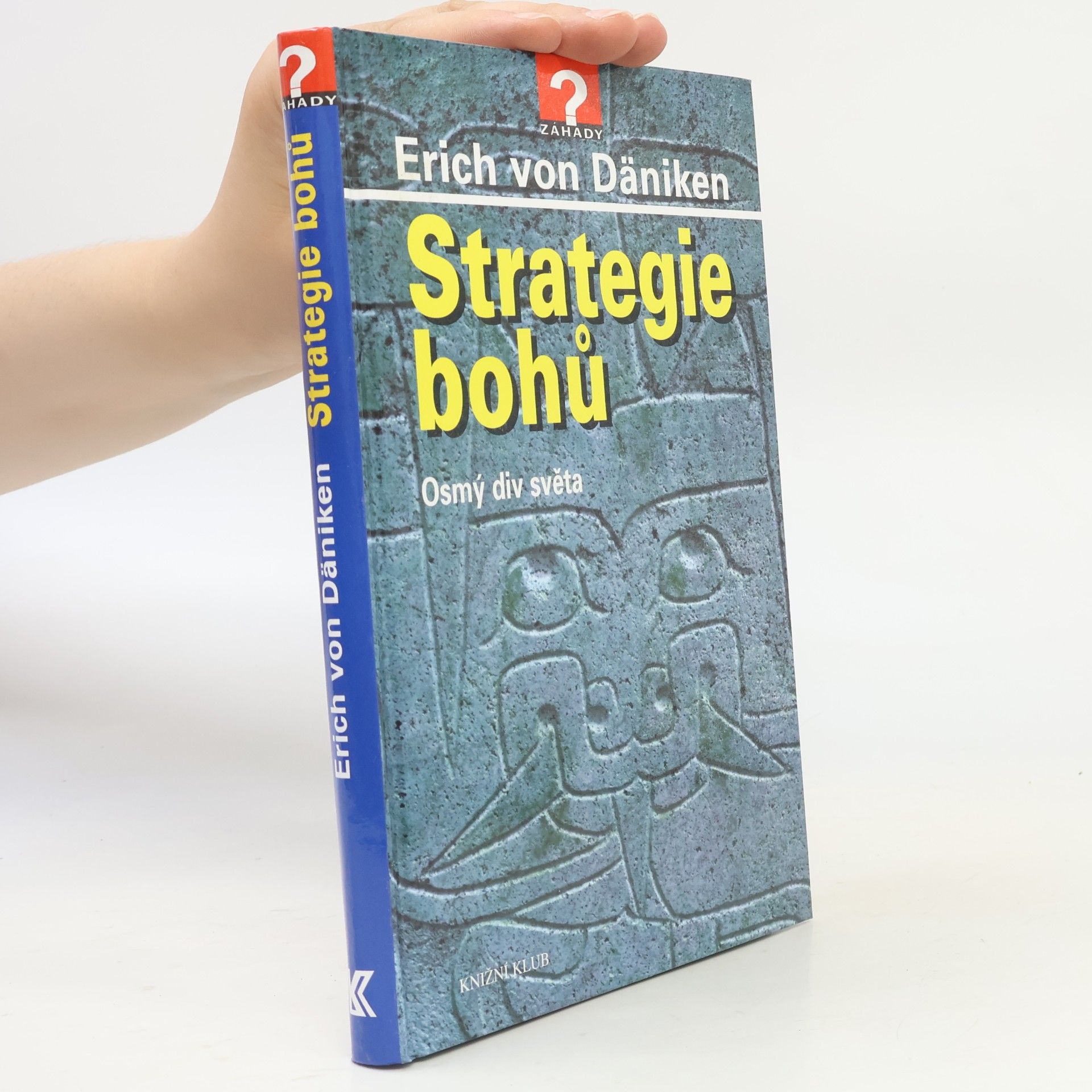 Erich von Däniken Strategie bohů : osmý div světa