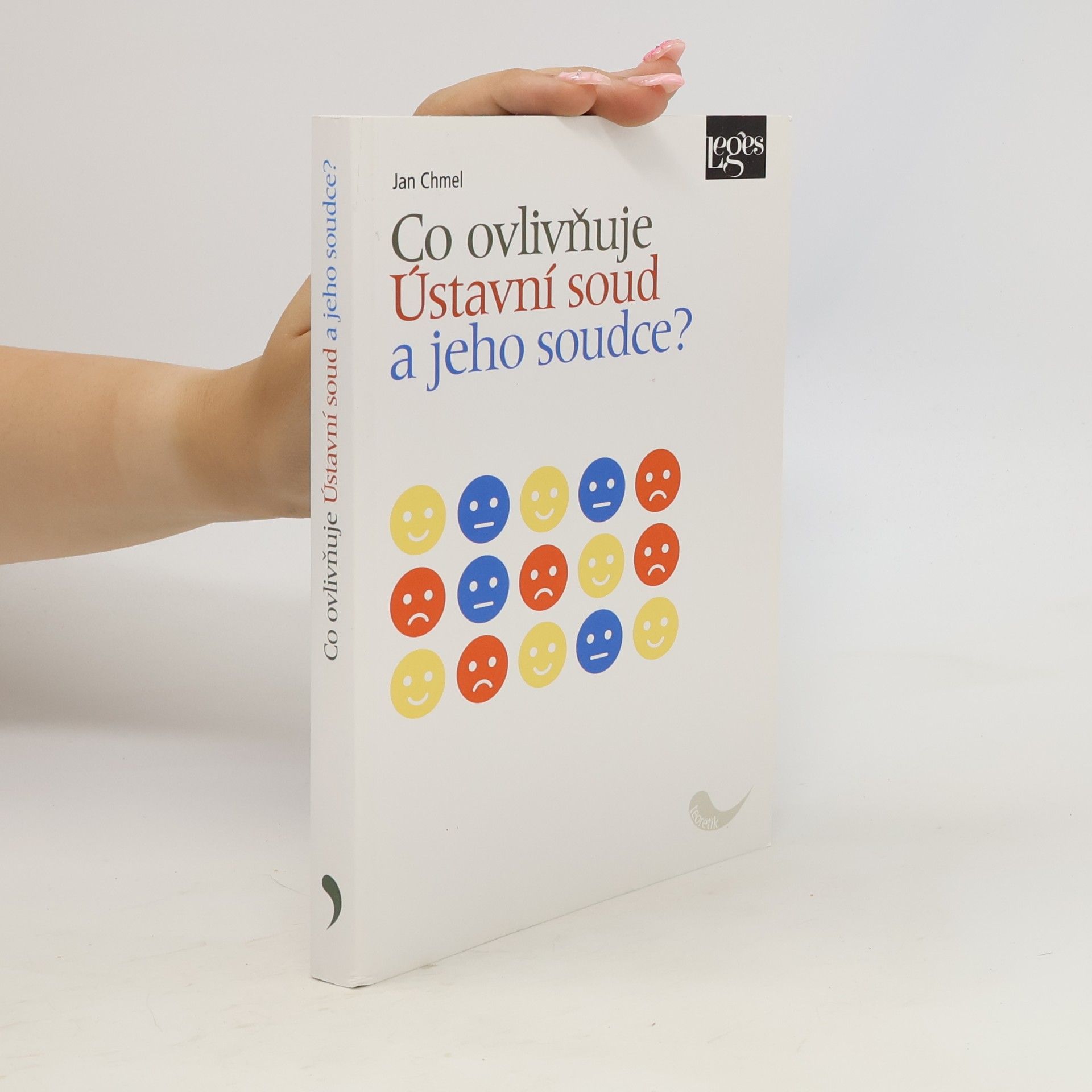 Jan Chmel Co ovlivňuje Ústavní soud a jeho soudce?
