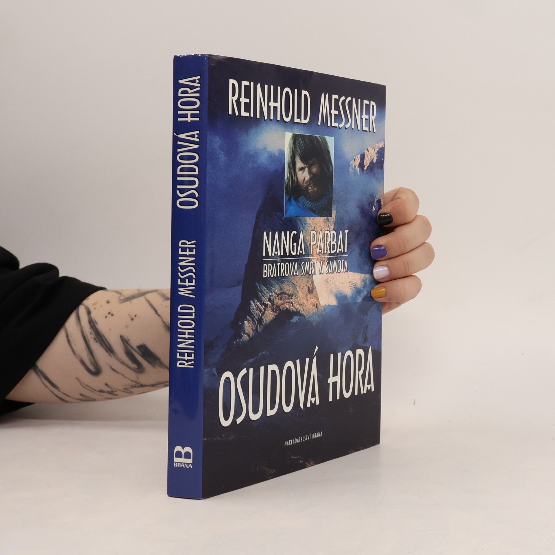 Reinhold Messner Osudová hora. Nanga Parbat. Bratrova smrt a samota