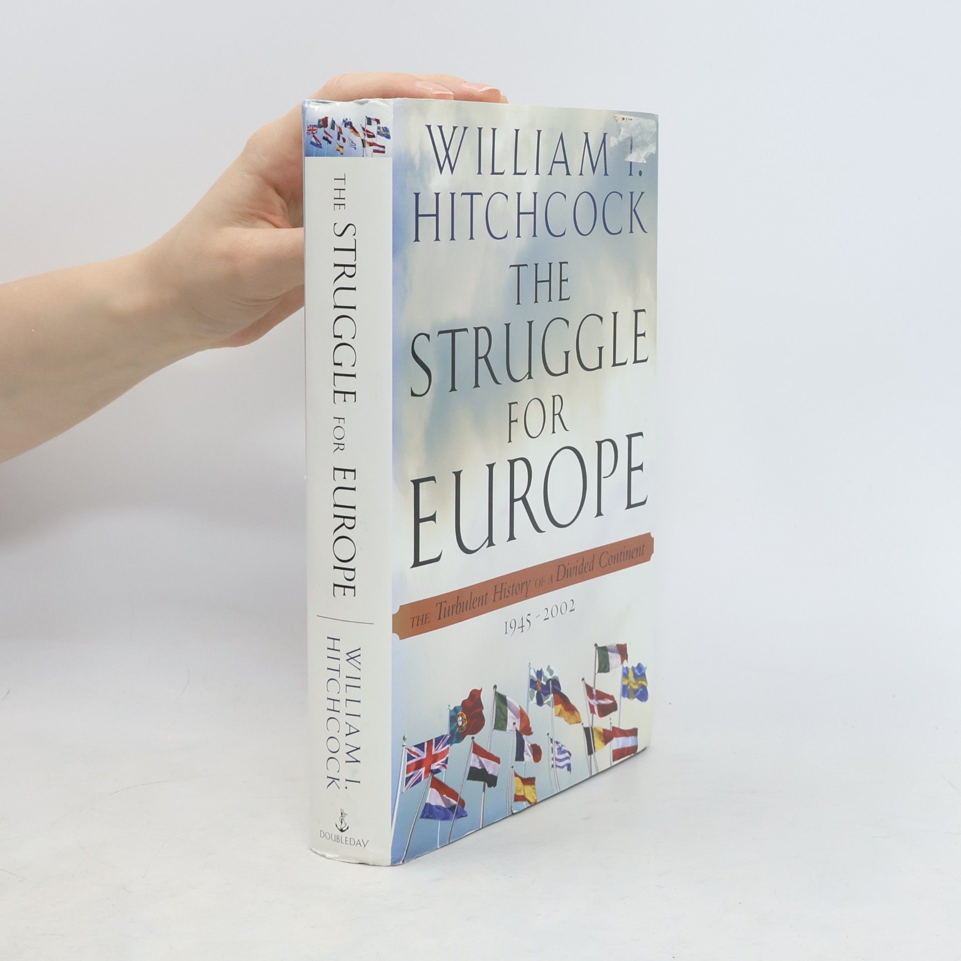 William I. Hitchcock The Struggle for Europe