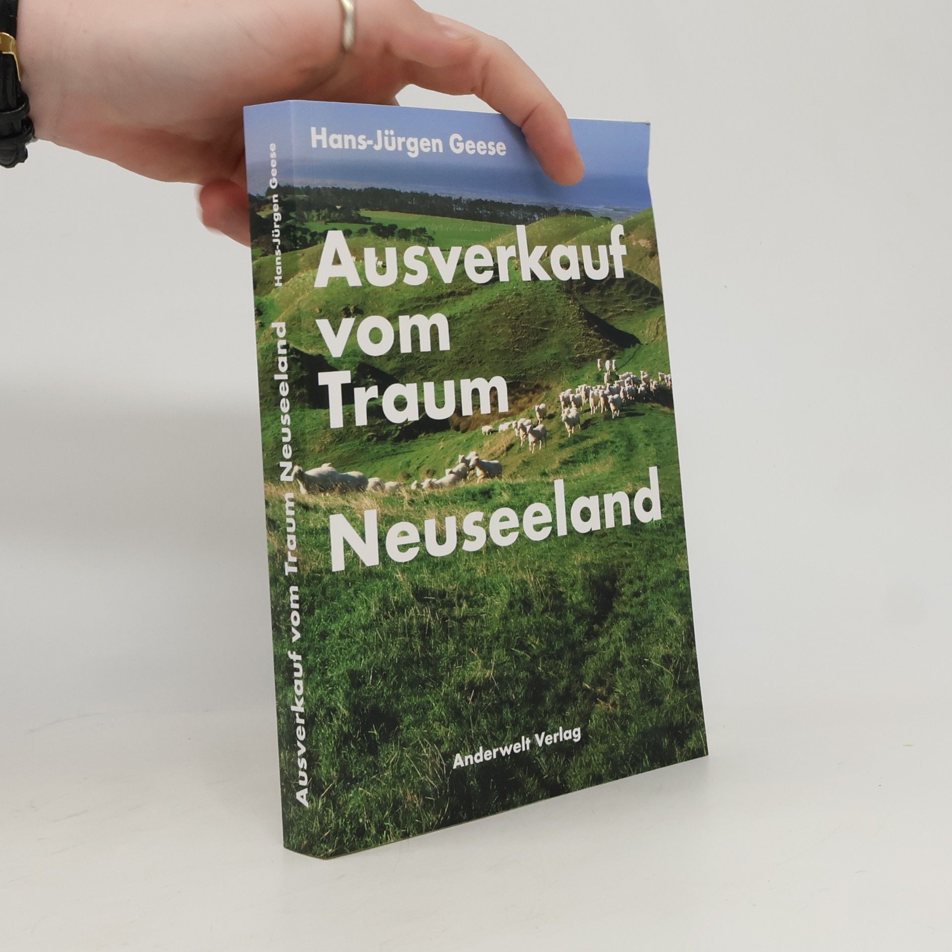 Hans-Jürgen Geese Ausverkauf vom Traum Neuseeland