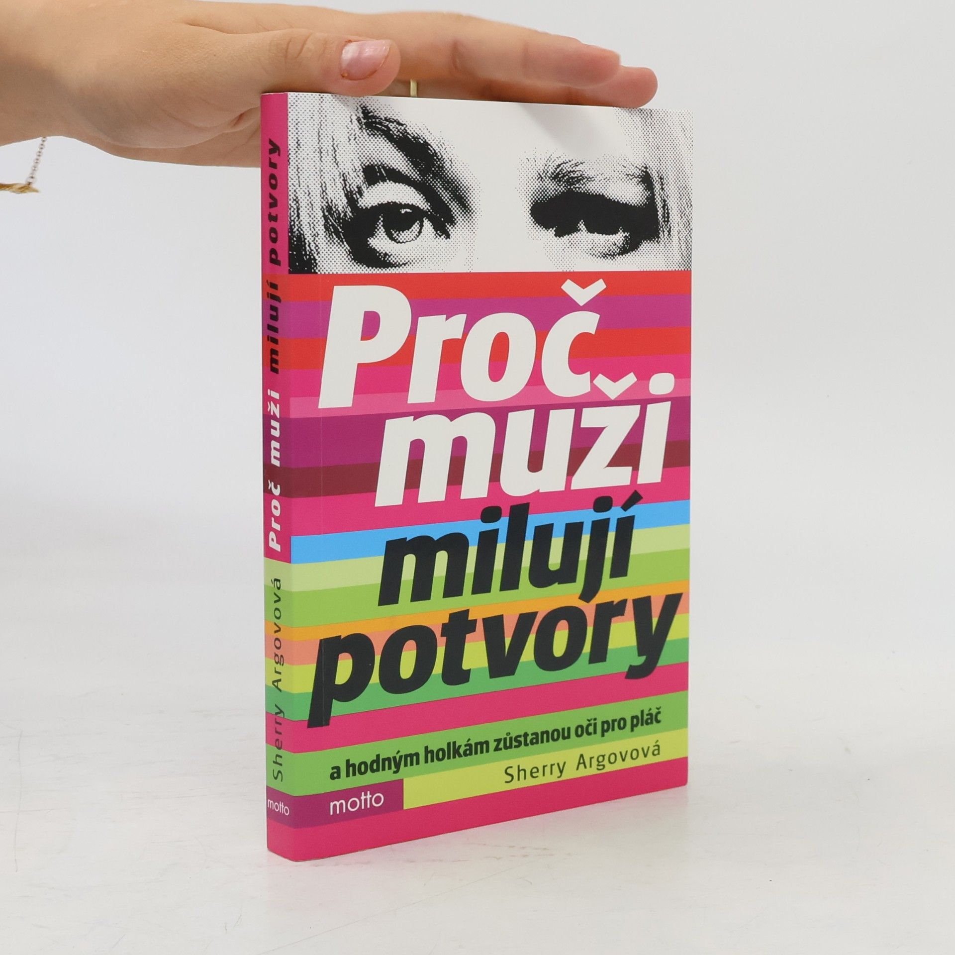 Sherry Argov Proč muži milují potvory a hodným holkám zůstanou oči pro pláč