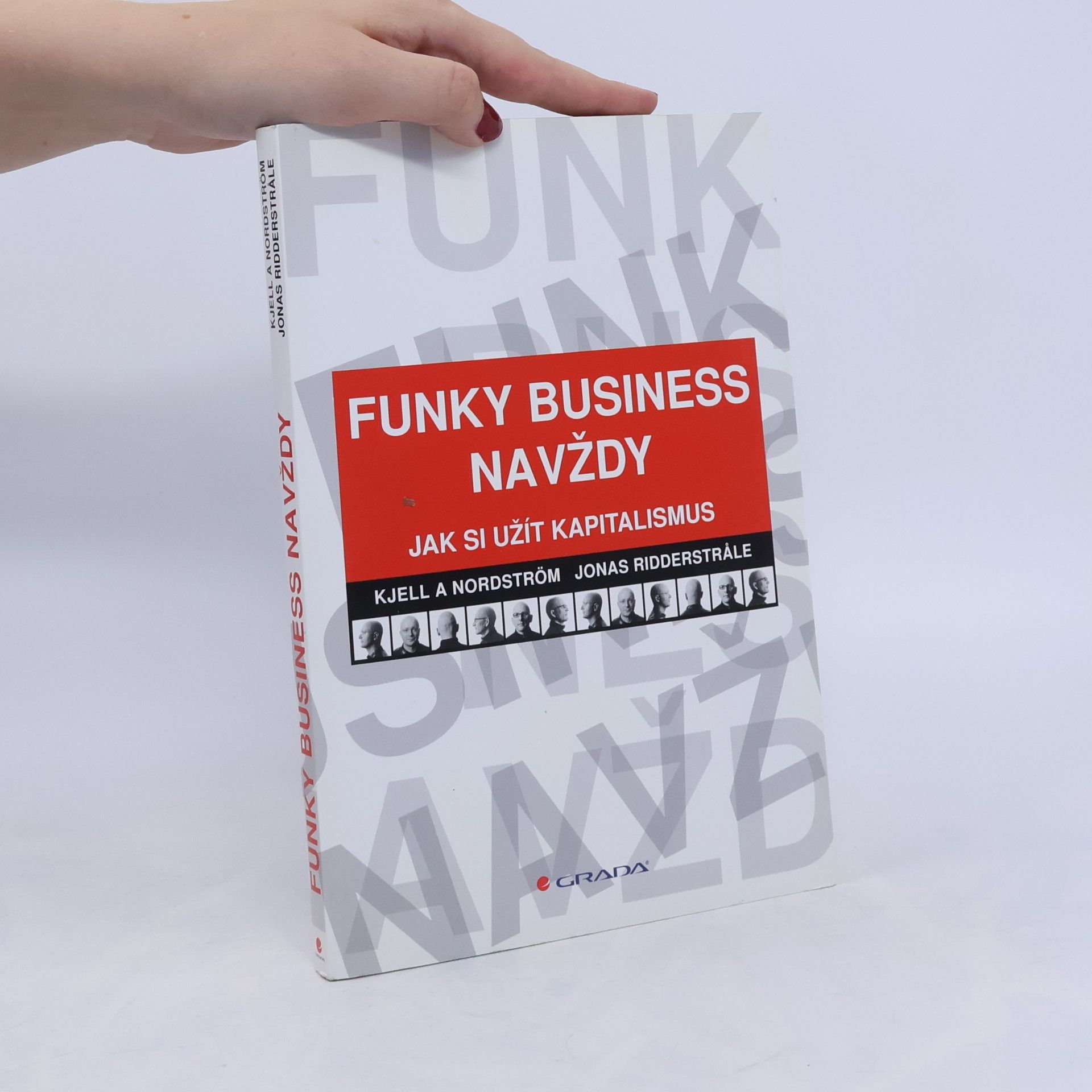 Jonas Ridderstråle Funky Business navždy. Jak si užít kapitalismus