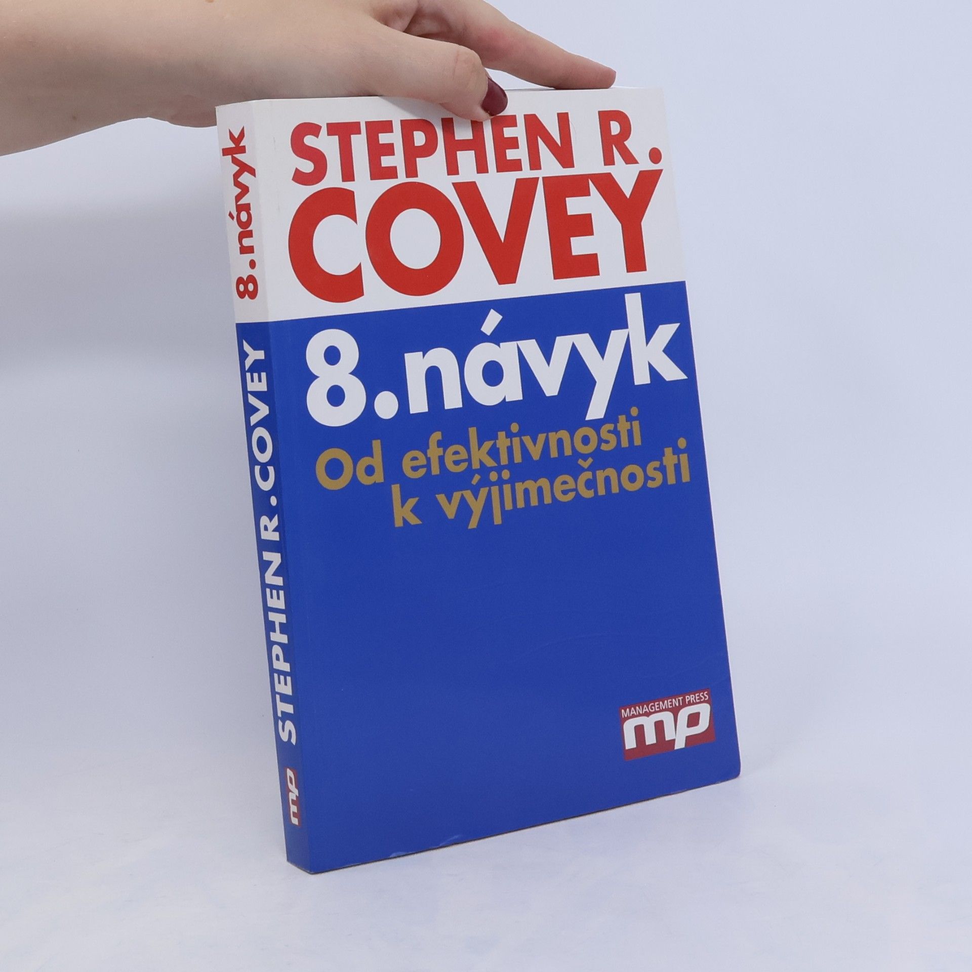Stephen R. Covey 8. návyk: Od efektivnosti k výjimečnosti