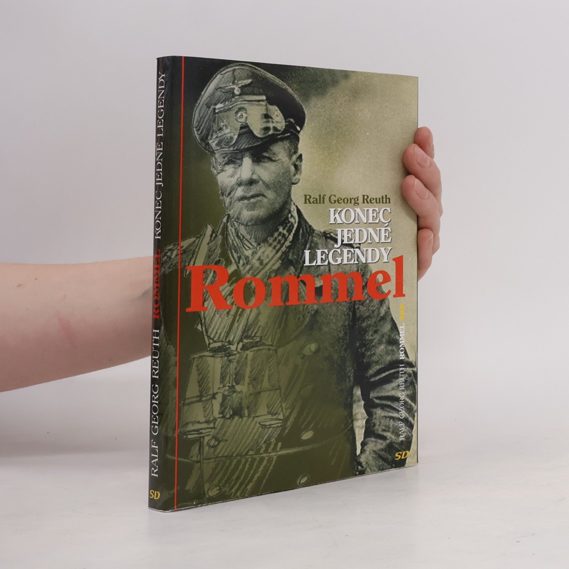 Ralf Georg Reuth Rommel : konec jedné legendy