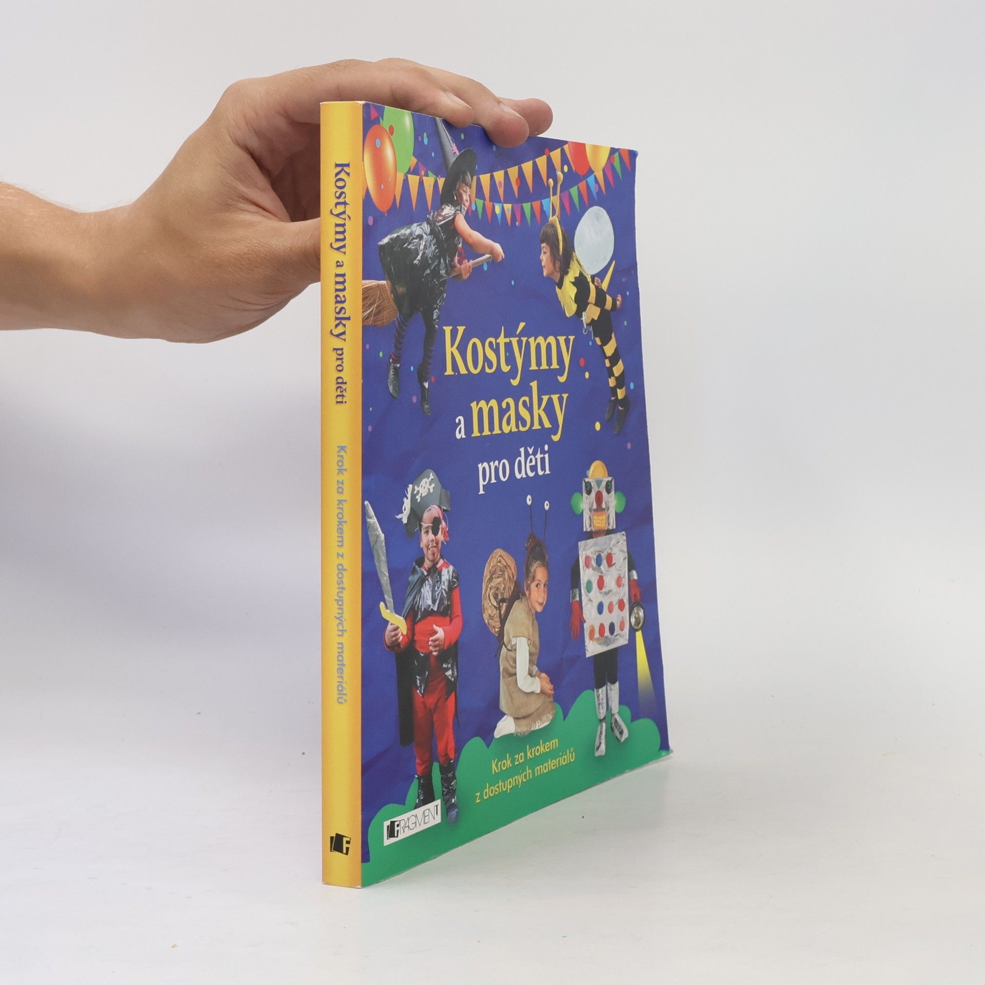 Monika Klimentová Kostýmy a masky pro děti : krok za krokem z dostupných materiálů