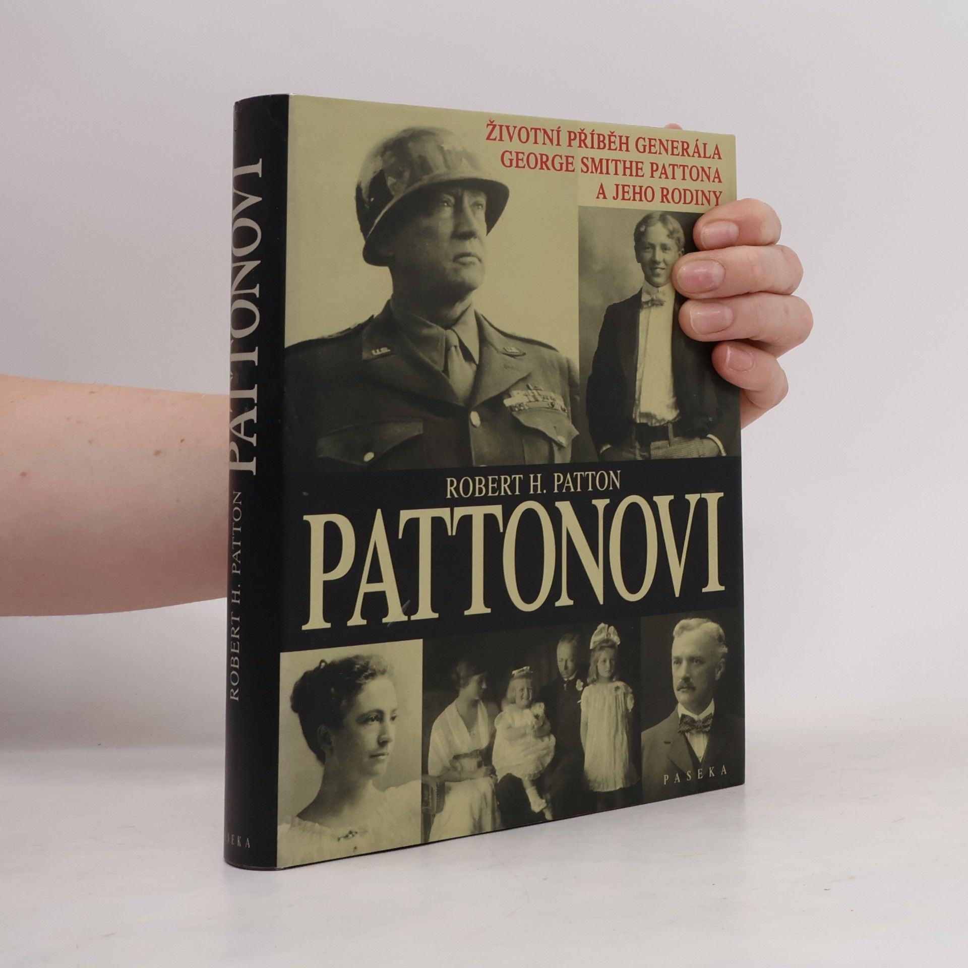 Robert H. Robert Holbrook Patton Pattonovi : životní příběh generála George Smithe Pattona a jeho rodiny