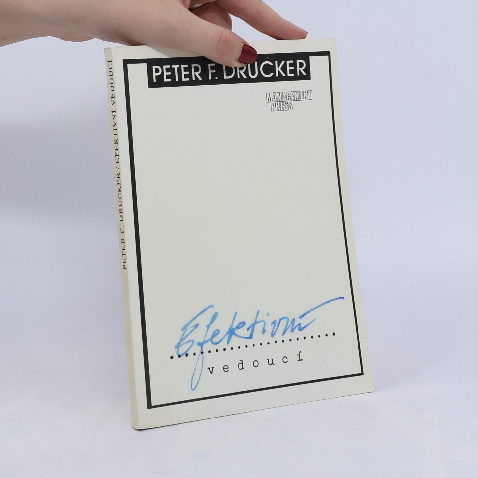 Peter Drucker Efektivní vedoucí