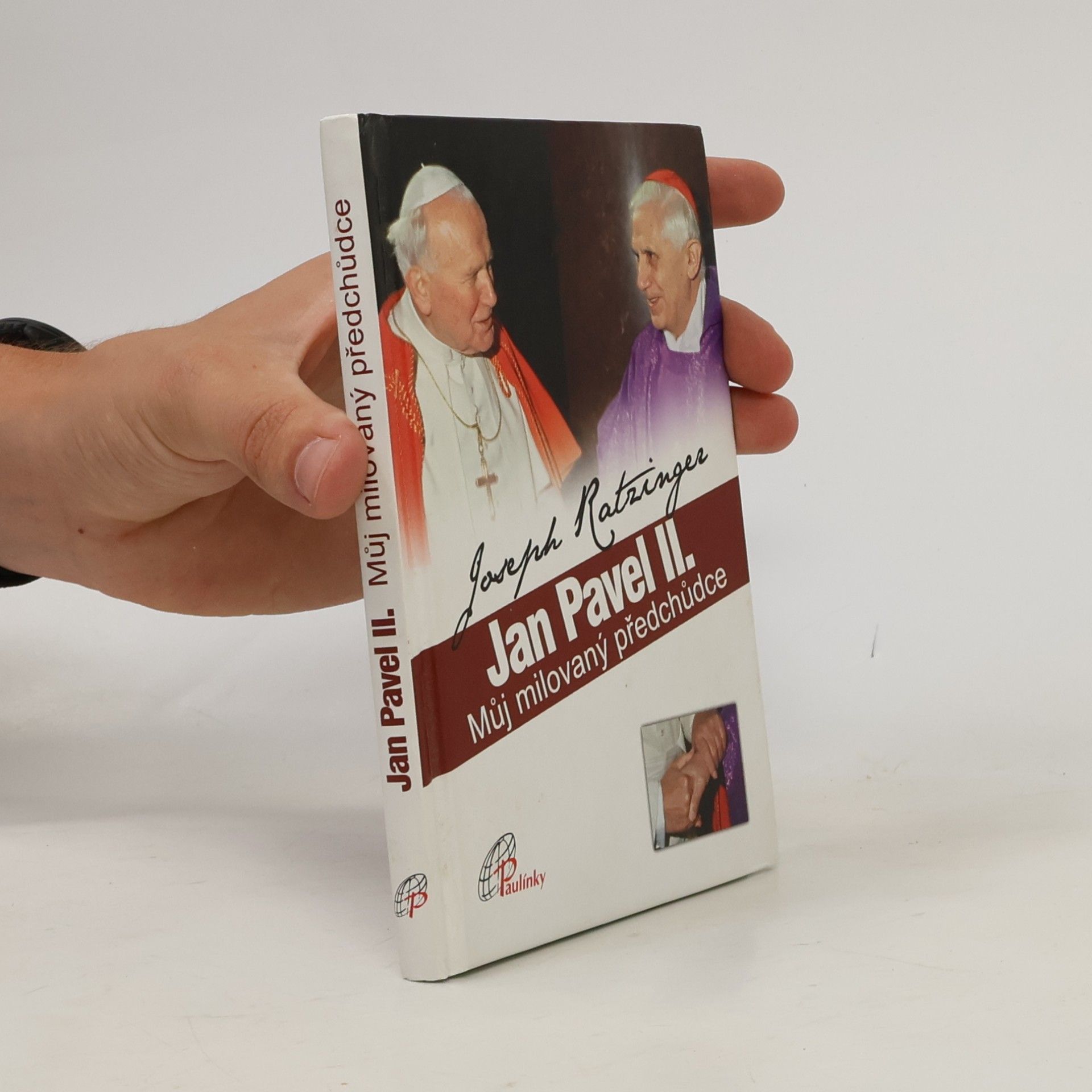Joseph Ratzinger Jan Pavel II. - můj milovaný předchůdce