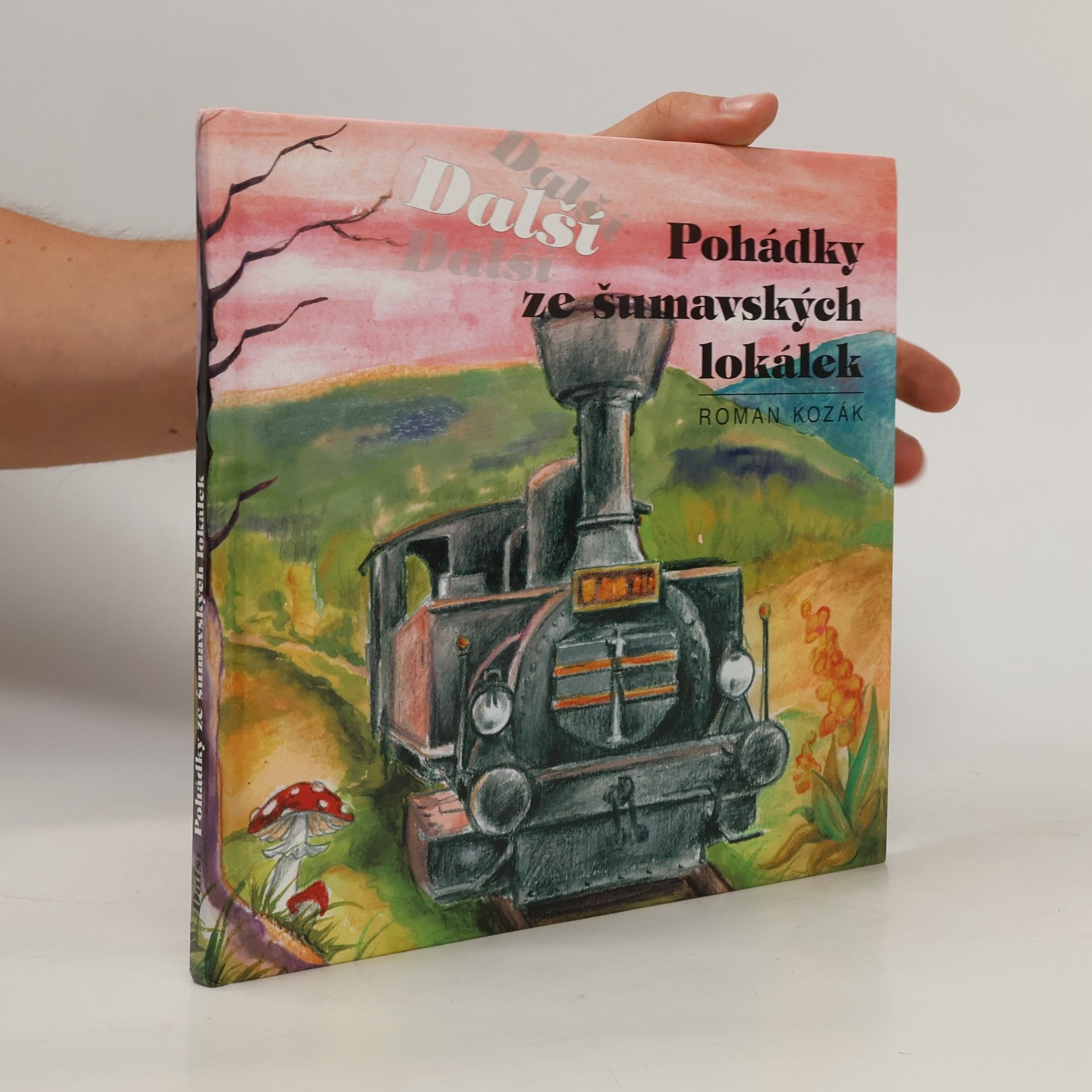 Roman Kozak Další pohádky ze šumavských lokálek