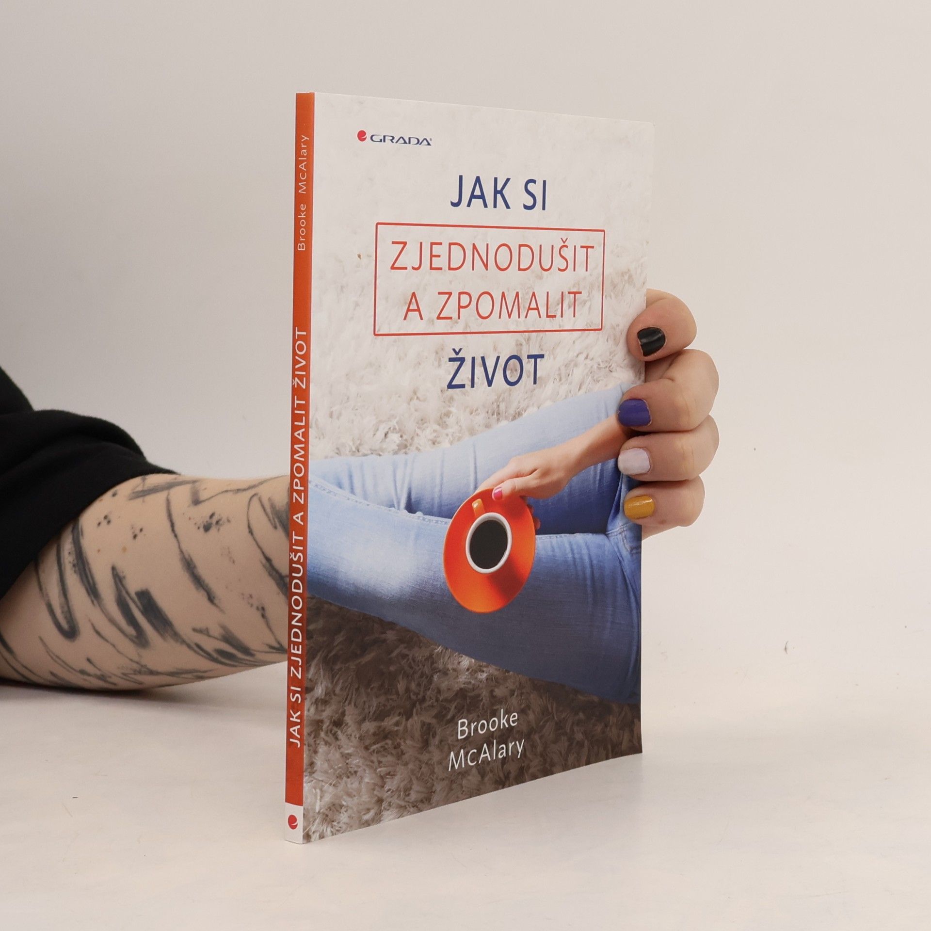 Brooke McAlary Jak si zjednodušit a zpomalit život