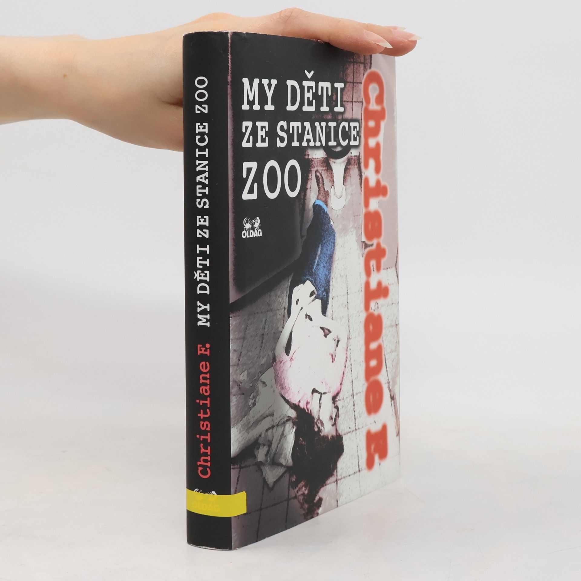 Vera Christiane Felscherinow My děti ze stanice ZOO