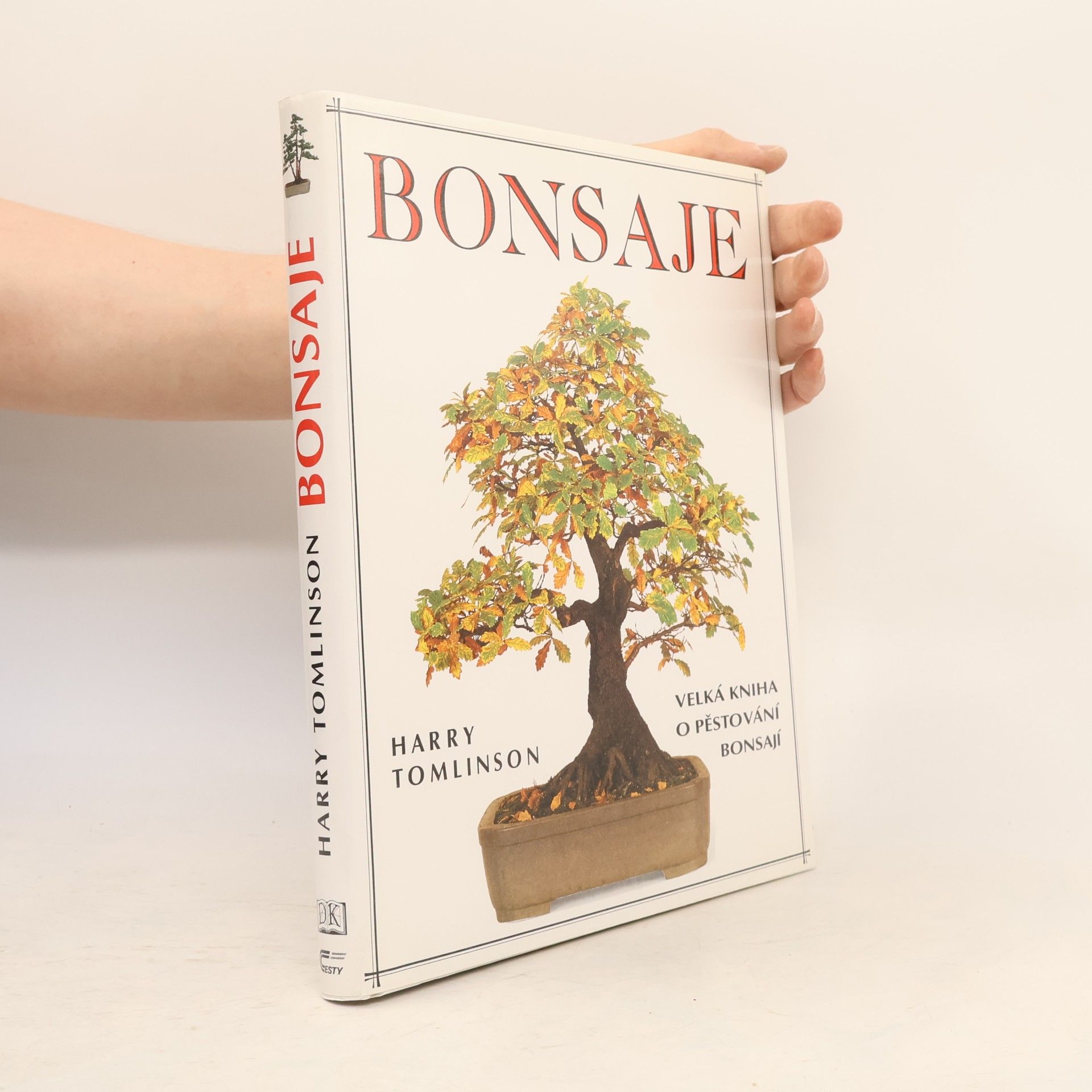 Harry Tomlinson Bonsaje. Velká kniha o pěstování bonsají
