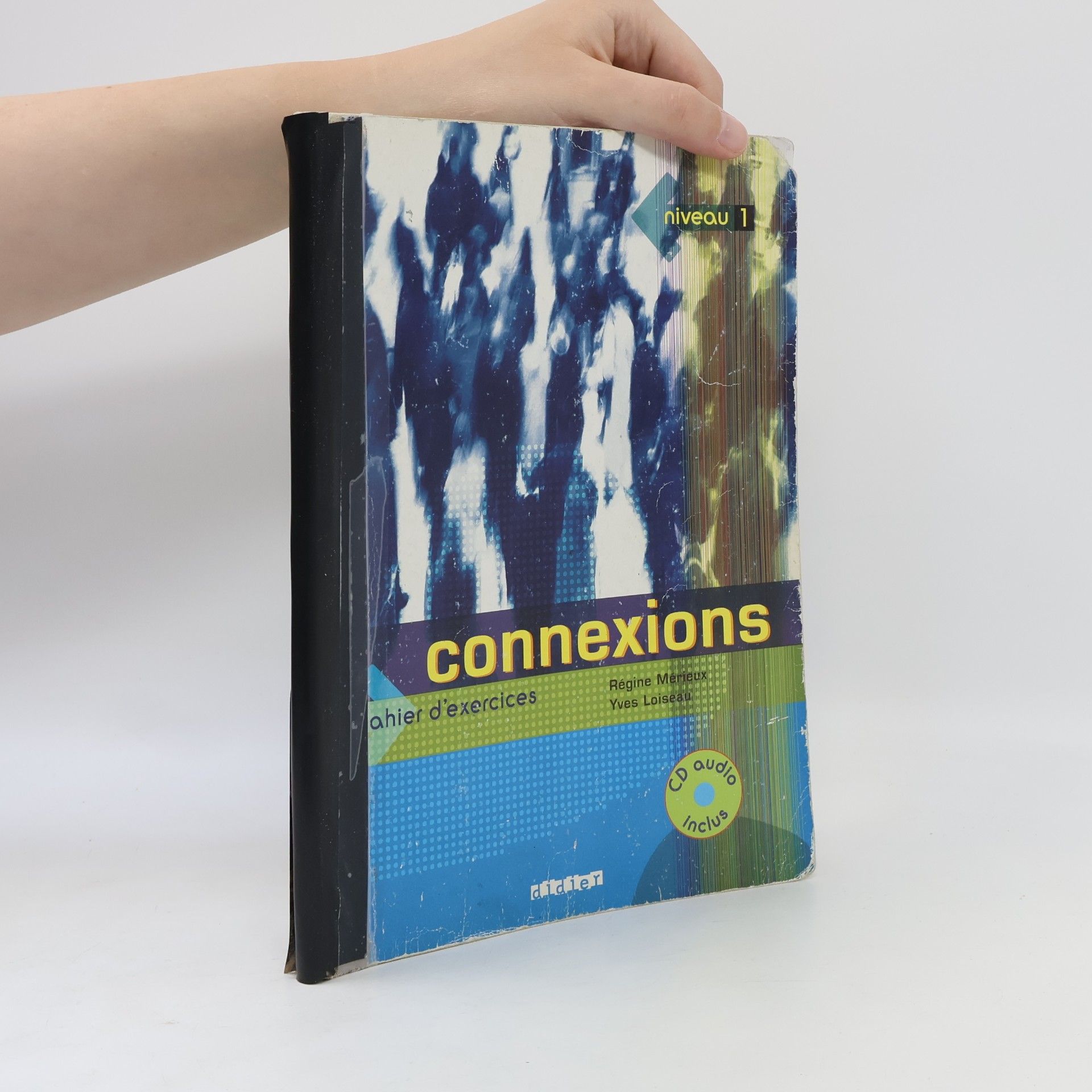 Régine Mérieux Connexions. Niveau 1. Cahier d'exercices