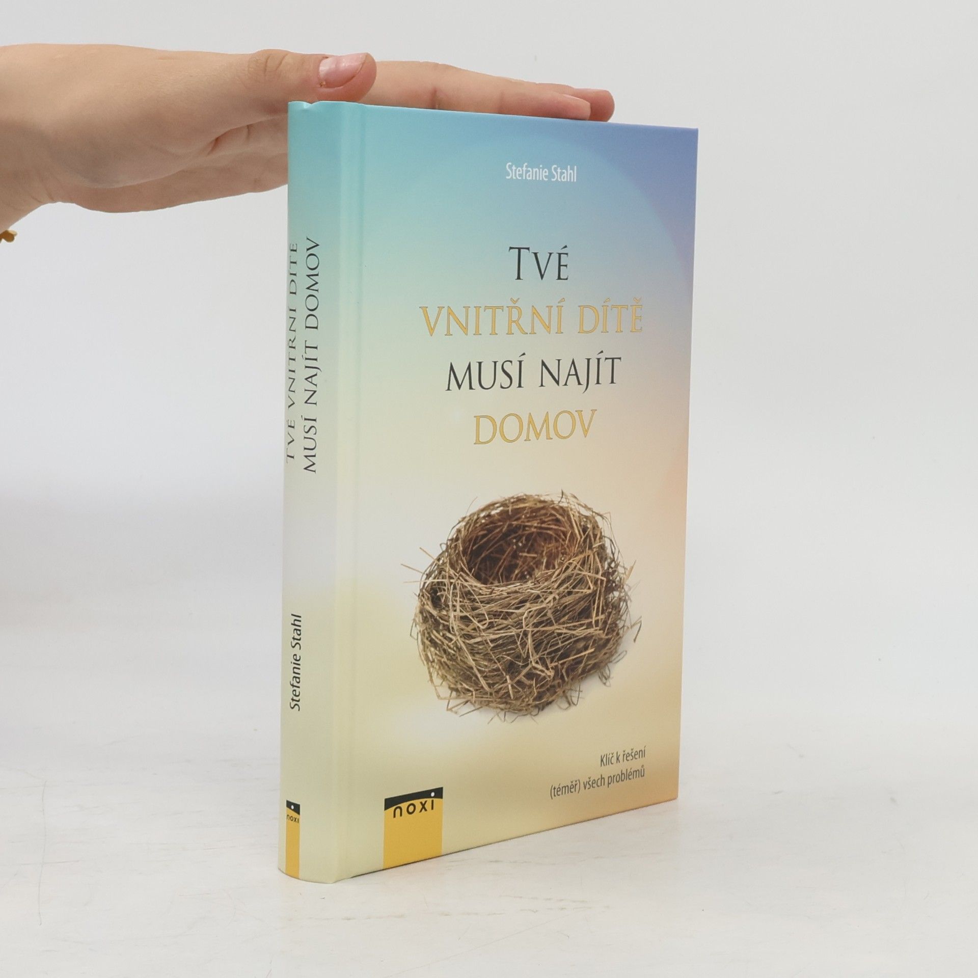 Stefanie Stahl Tvé vnitřní dítě musí najít domov