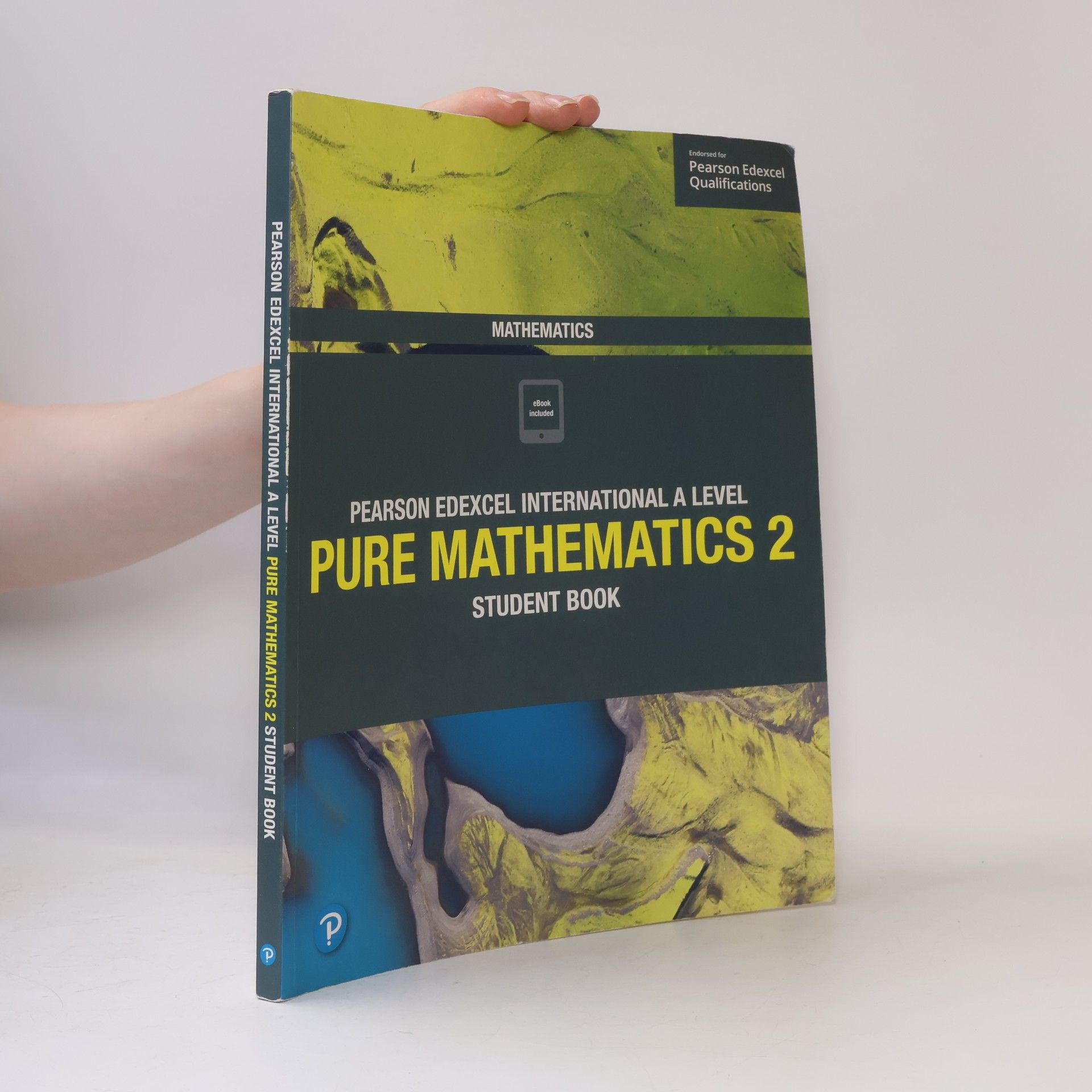 Joe Skrakowski Pearson Edexcel International A Level Mathematics Pure 2 Mathematics Student Book