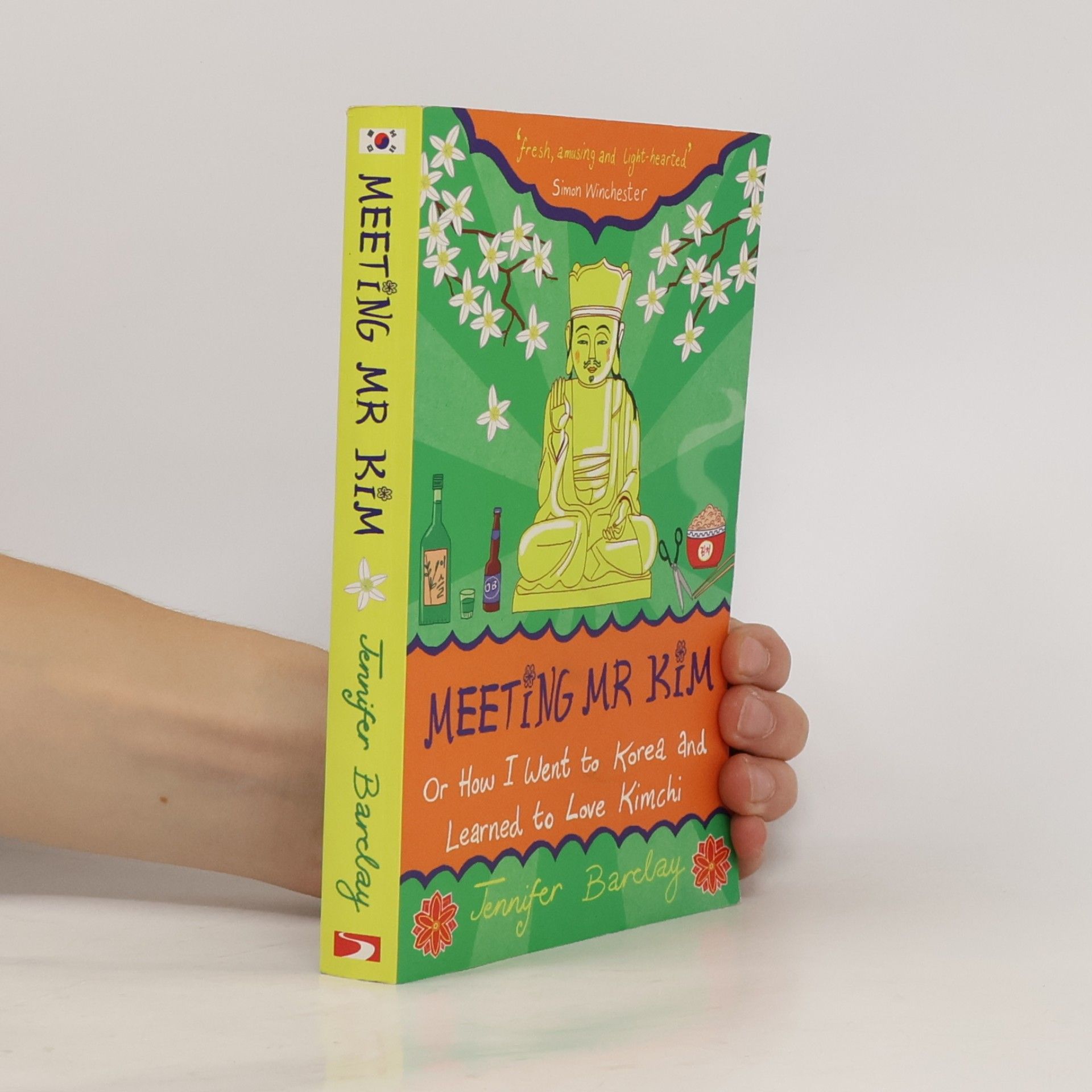 Jennifer Barclay Meeting Mr Kim. How I Went to Korea and Learned to Love Kimchi