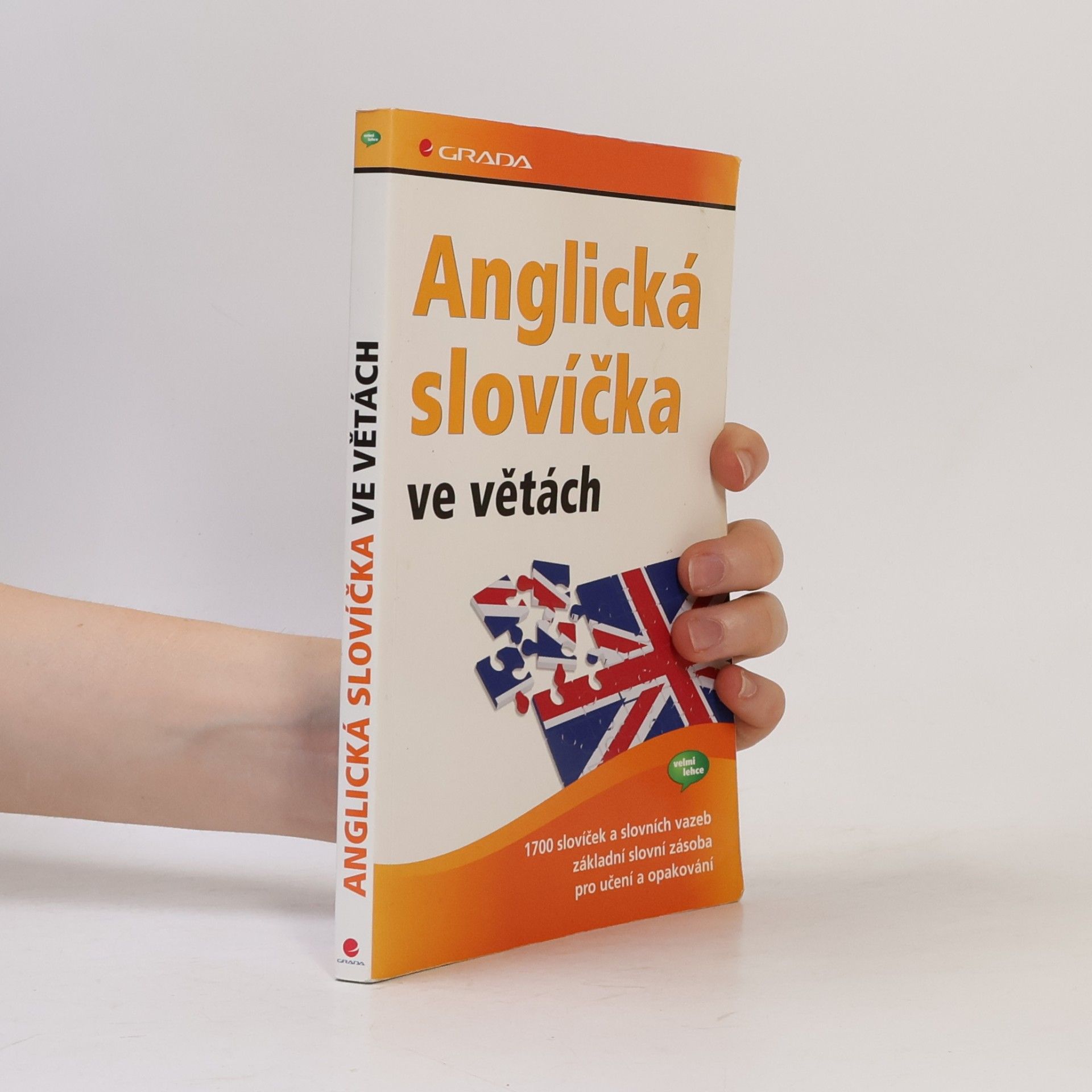 Autorenkollektiv Anglická slovíčka ve větách : 1700 slovíček a slovních vazeb, základní slovní zásoba pro učení a opakování
