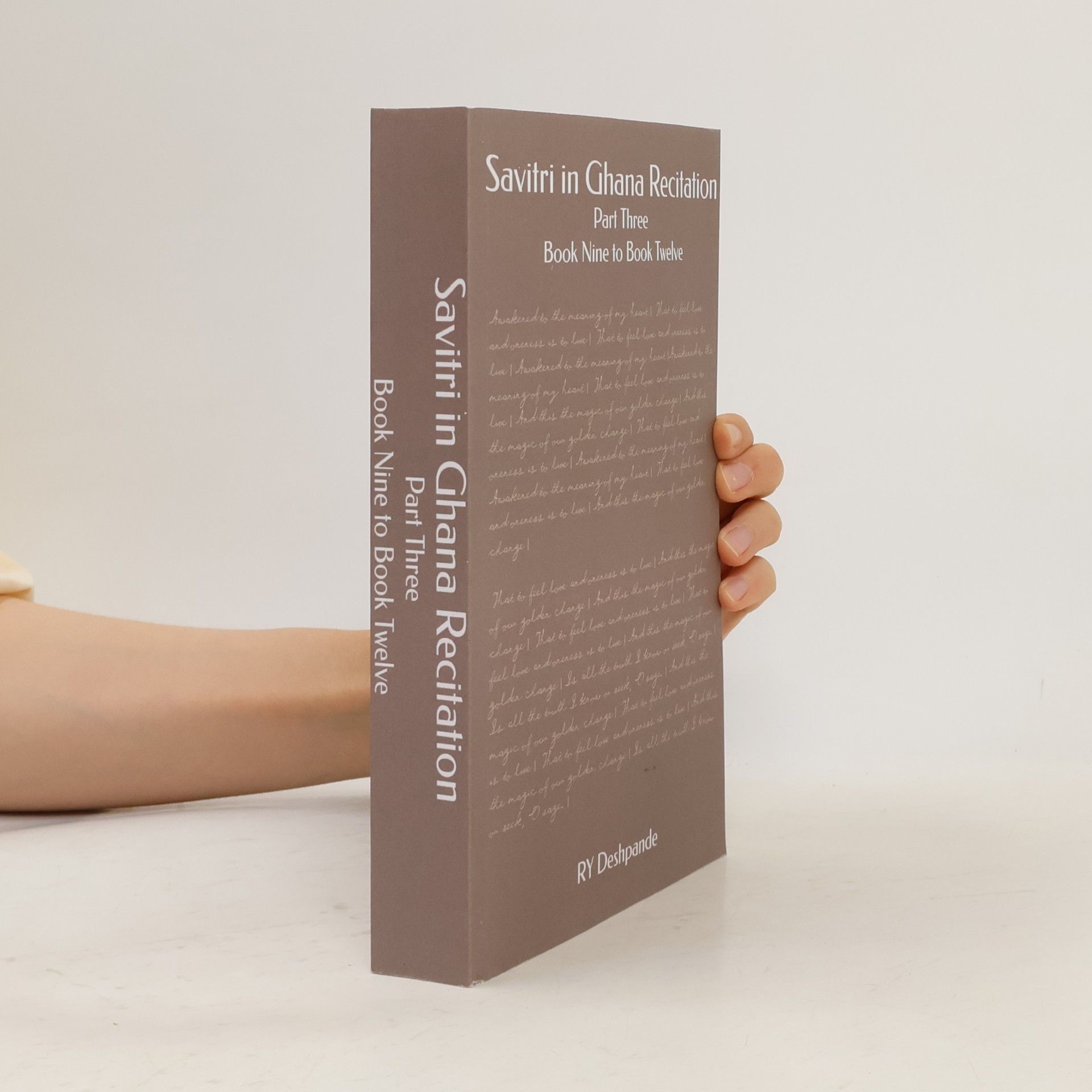 RY Deshpande Part Three - Book Nine to Book Twelve: Savitri In Ghana Recitation