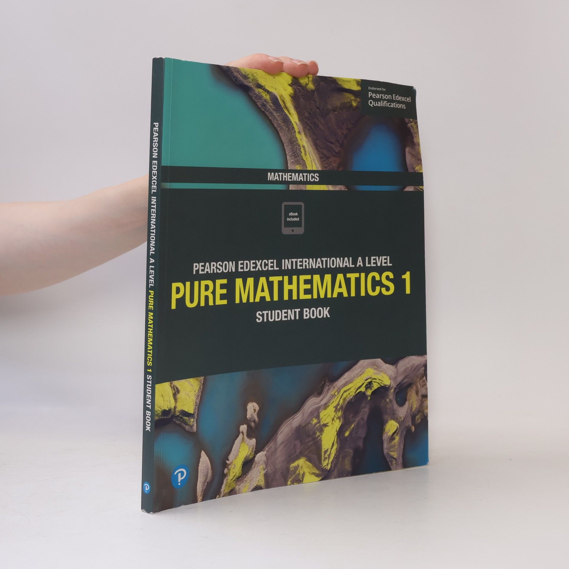 Pearson Edexcel International A Level Mathematics Pure Mathematics 1 Student Book