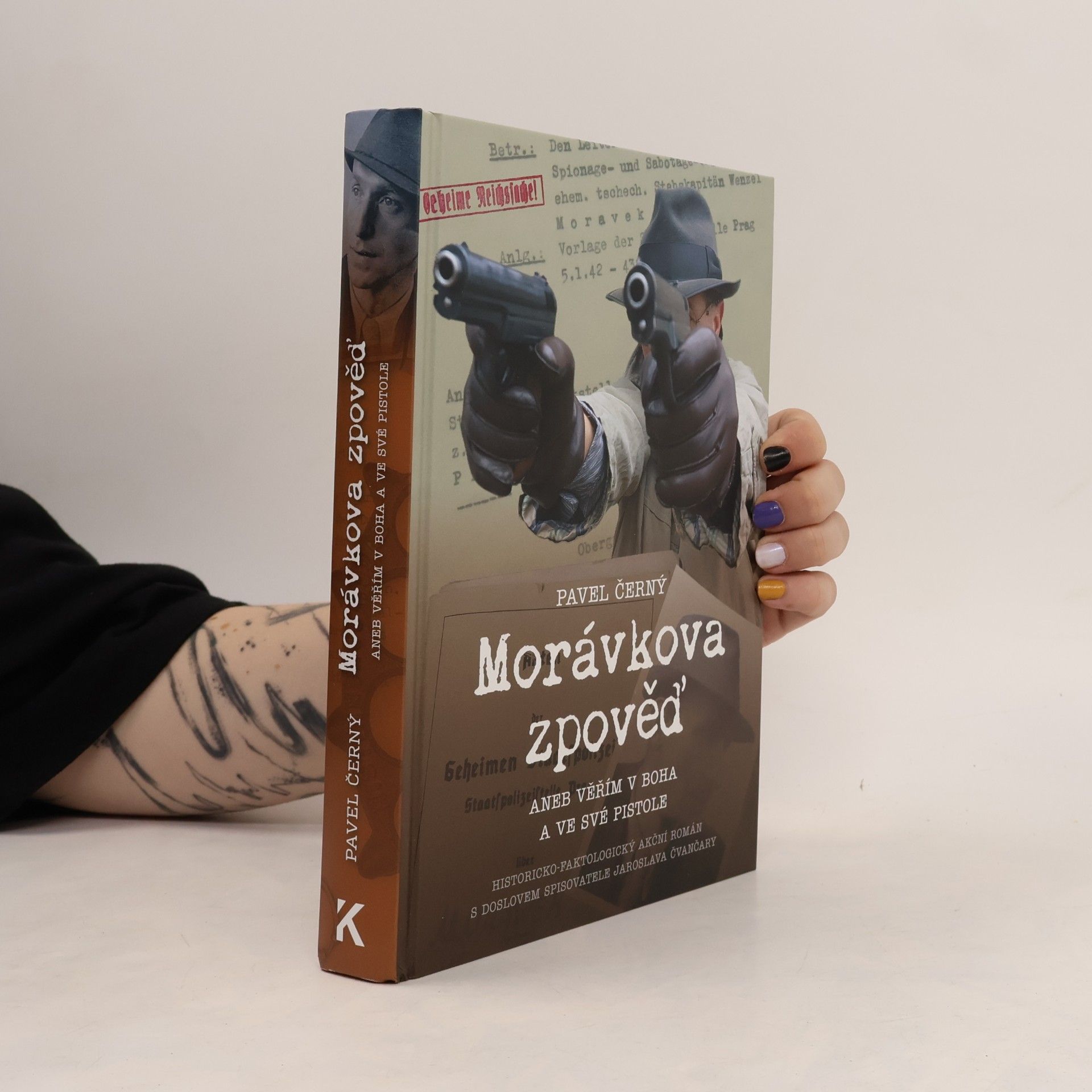 Pavel Černý Morávkova zpověď, aneb, Věřím v Boha a ve své pistole