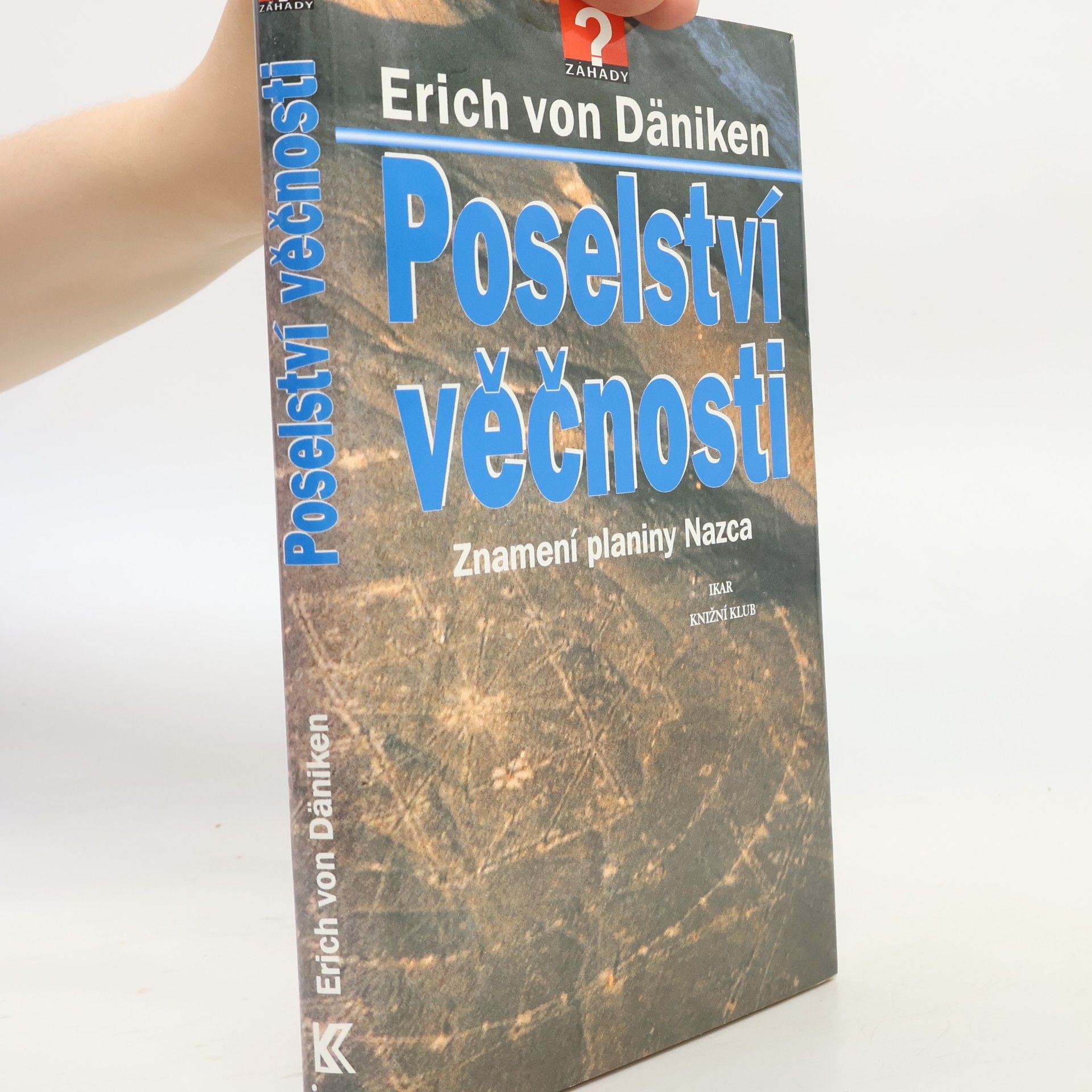 Erich von Däniken Poselství věčnosti: Znamení planiny Nazca