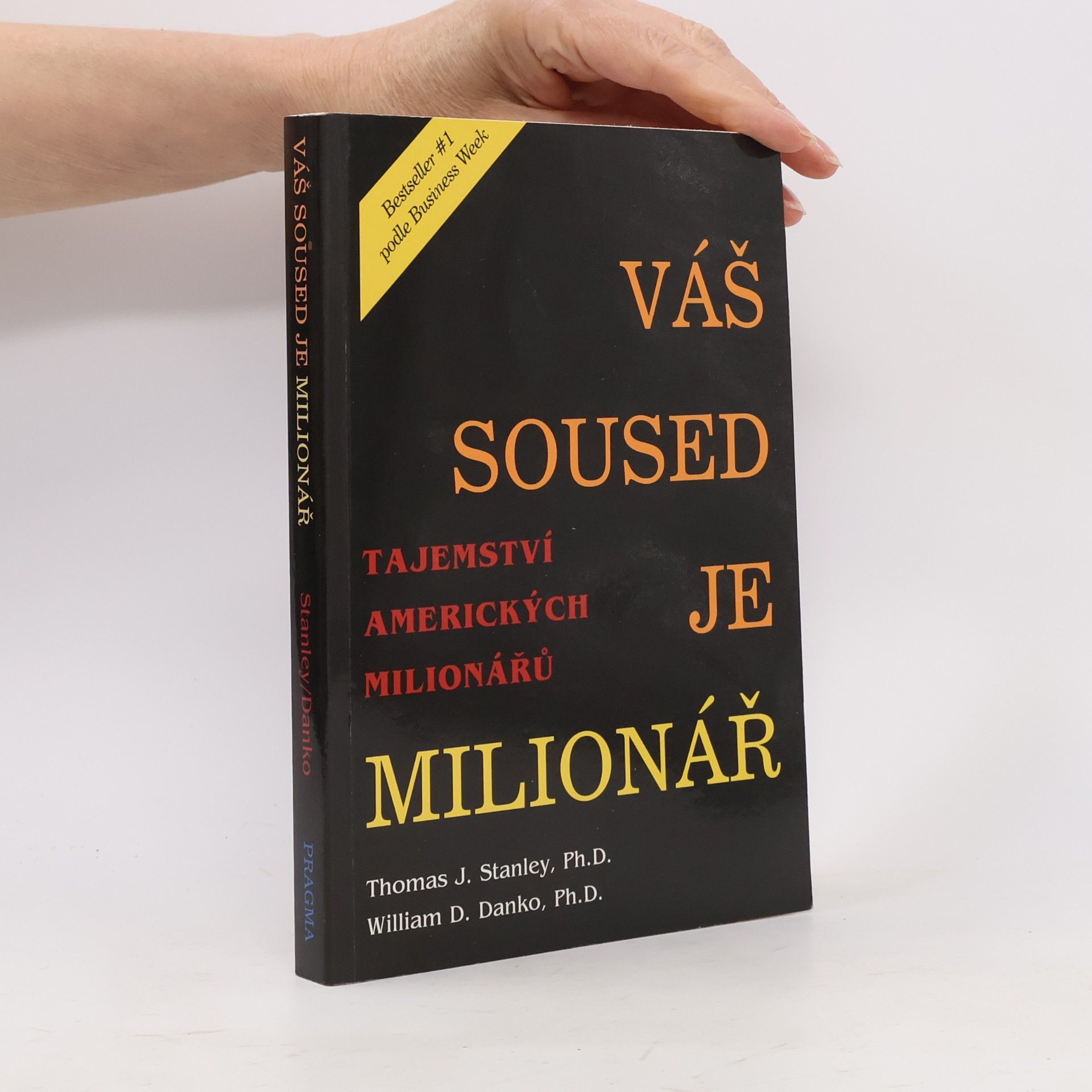 Thomas J. Stanley Váš soused je milionář. Tajemství amerických boháčů