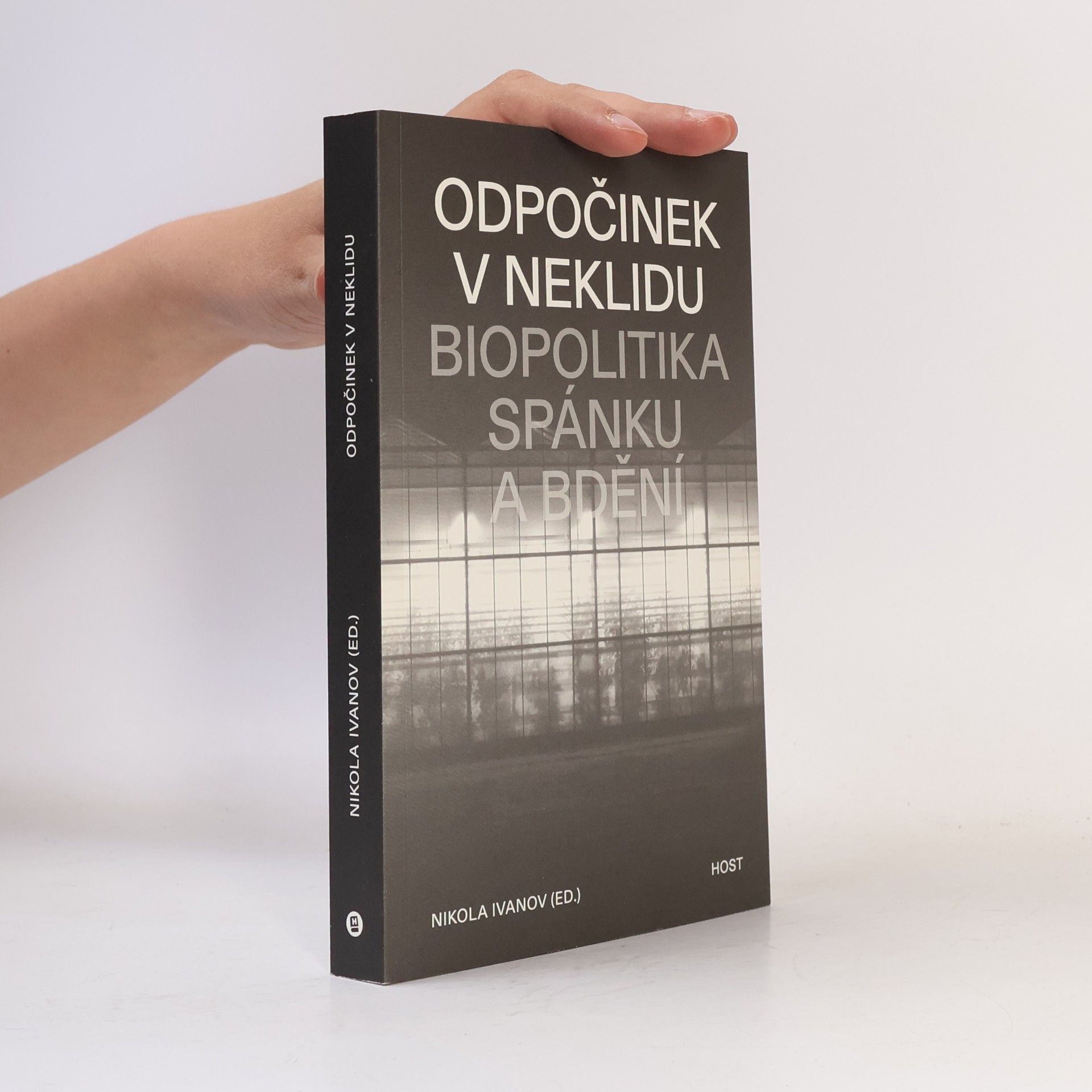 Nikola Ivanov Odpočinek v neklidu : biopolitika spánku a bdění