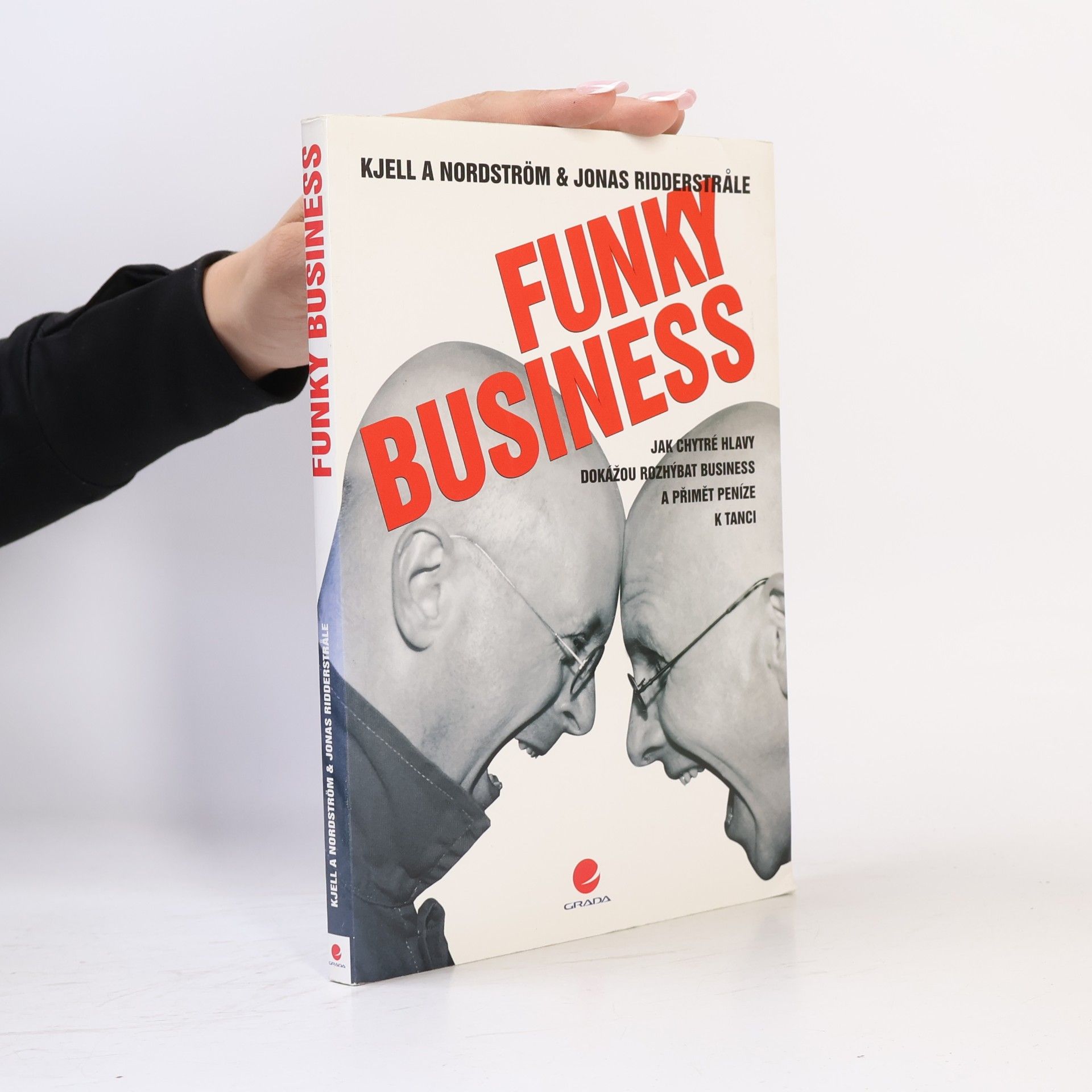 Jonas Ridderstråle Funky business. Jak chytré hlavy dokážou rozhýbat business a přimět peníze k tanci