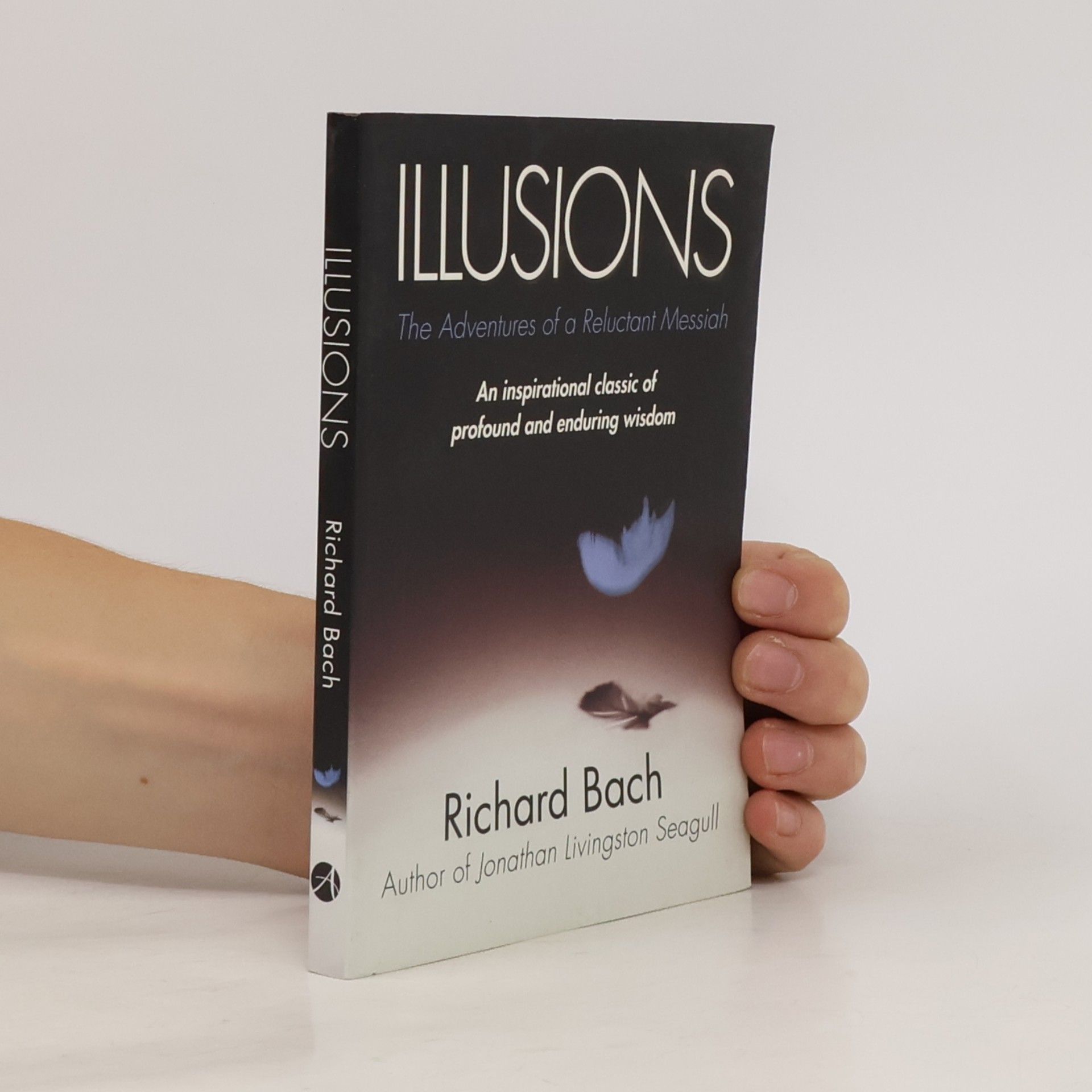 Richard Bach Illusions : the adventures of a reluctant messiah